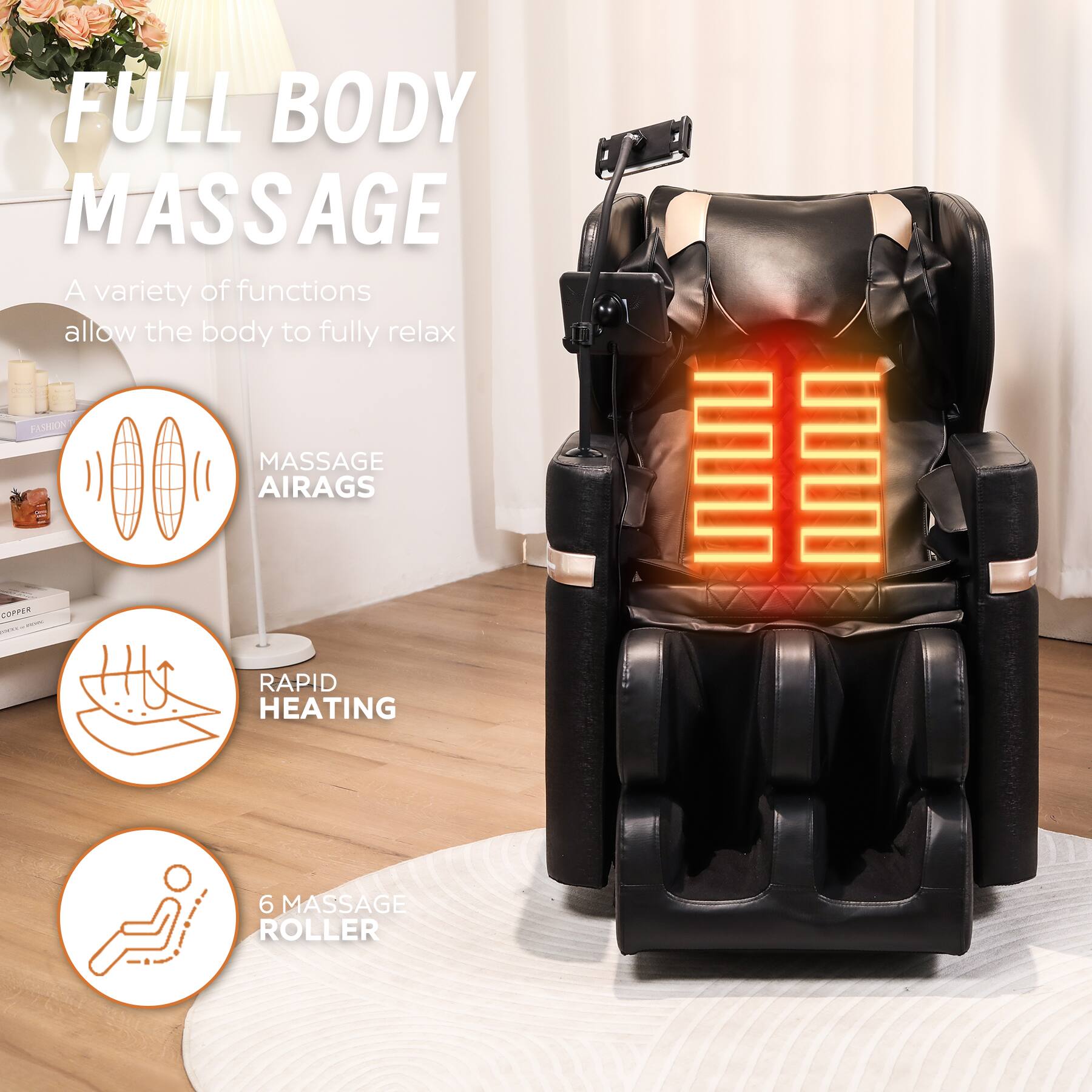 FULL BODY MASSAGE  
A variety of functions allow the body to fully relax  

MASSAGE AIRAGS  
RAPID HEATING  
6 MASSAGE ROLLER