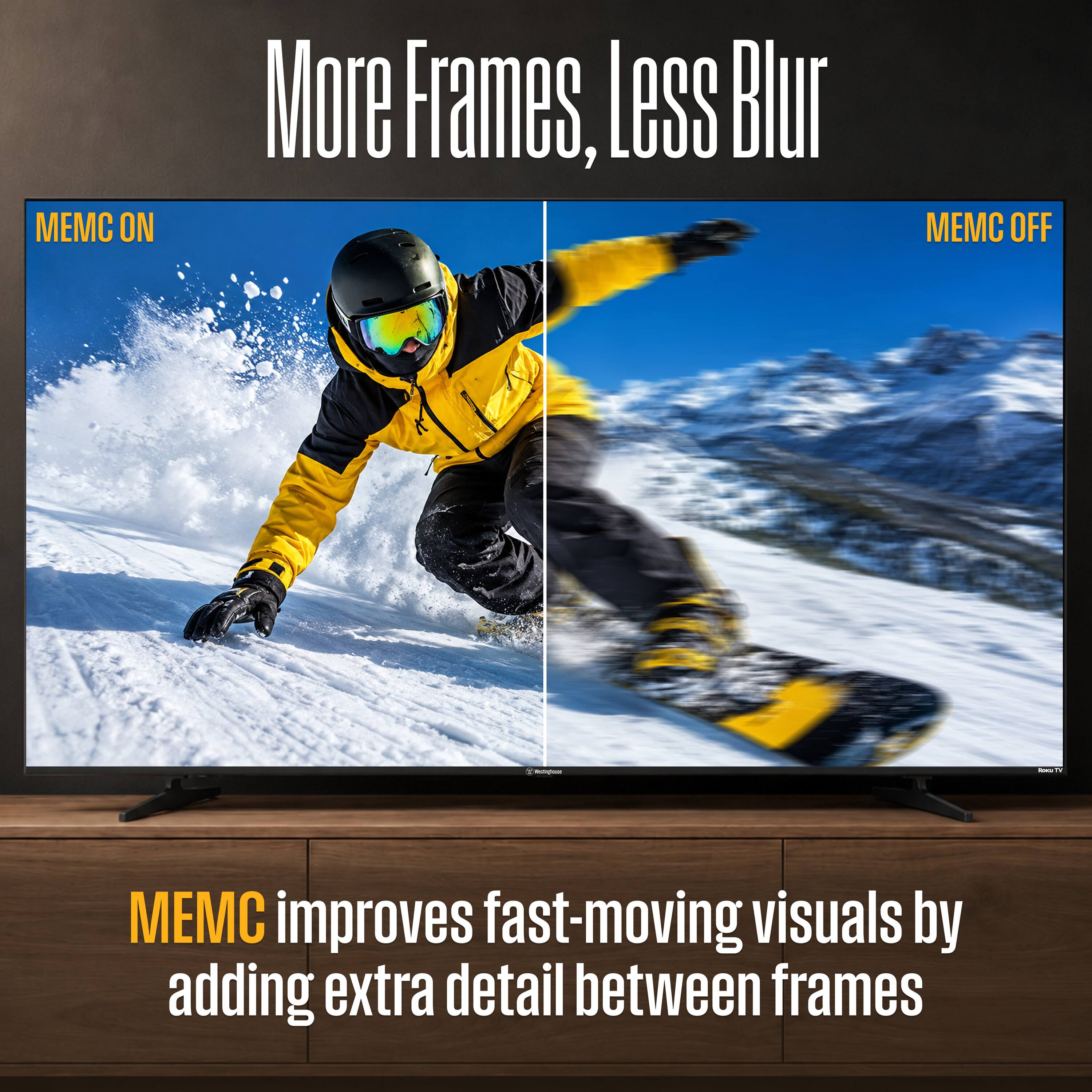 More Frames, Less Blur

MEMC ON

MEMC OFF

MEMC improves fast-moving visuals by adding extra detail between frames