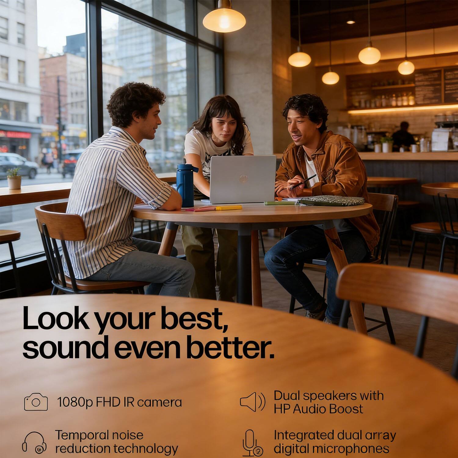 Look your best, sound even better.

- 1080p FHD IR camera
- Temporal noise reduction technology
- Dual speakers with HP Audio Boost
- Integrated dual array digital microphones