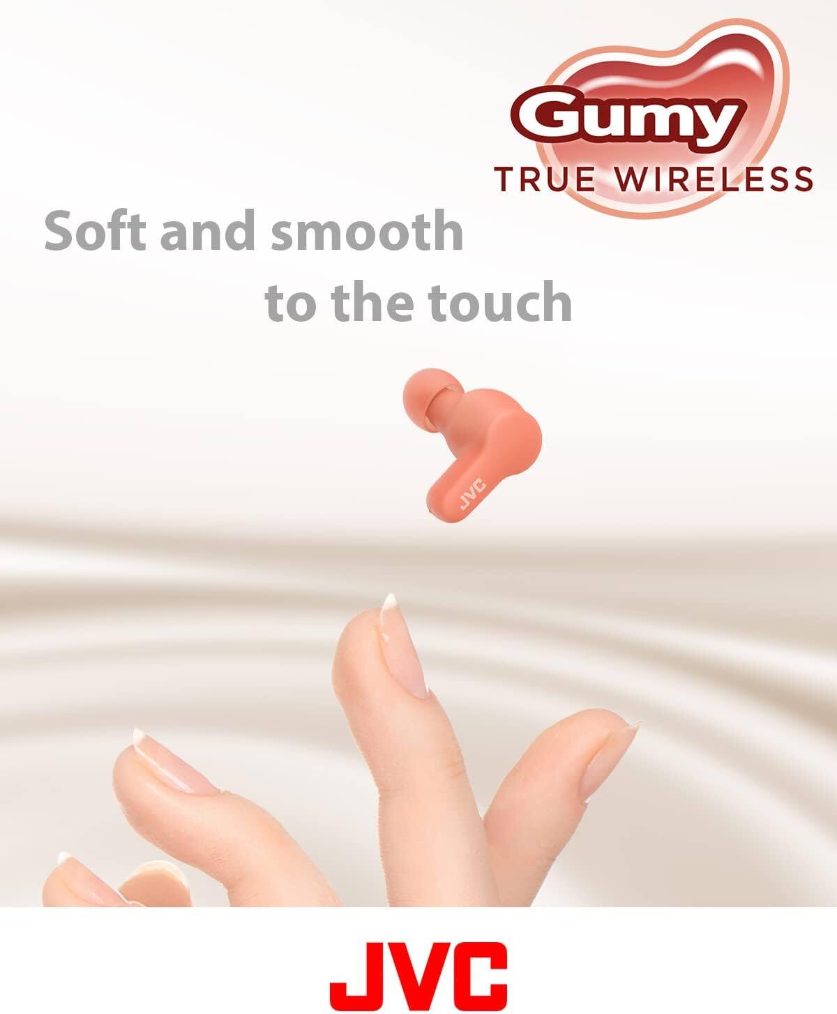 Gumy  
TRUE WIRELESS  

Soft and smooth to the touch  

JVC