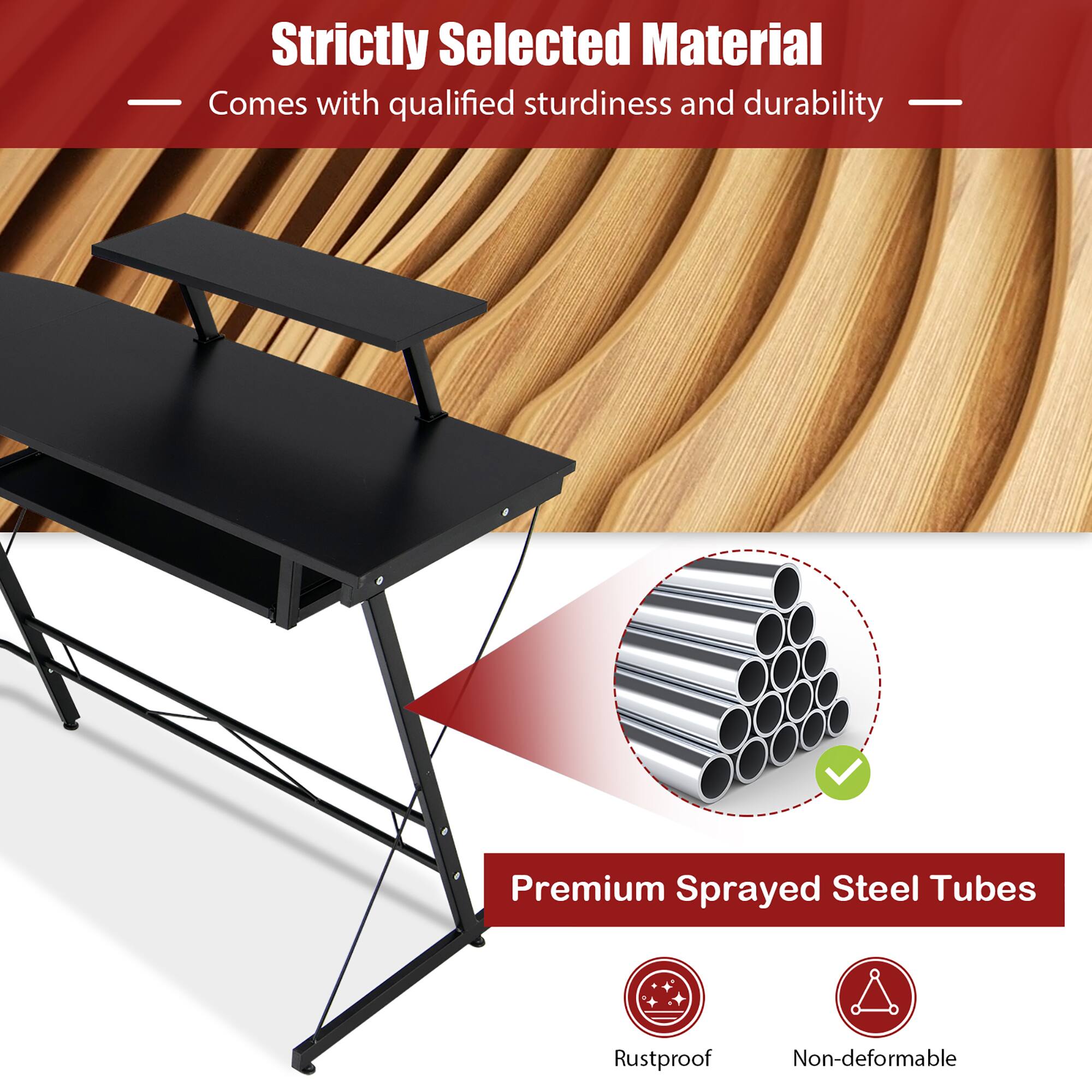 Strictly Selected Material  
— Comes with qualified sturdiness and durability —  

Premium Sprayed Steel Tubes  
Rustproof  
Non-deformable