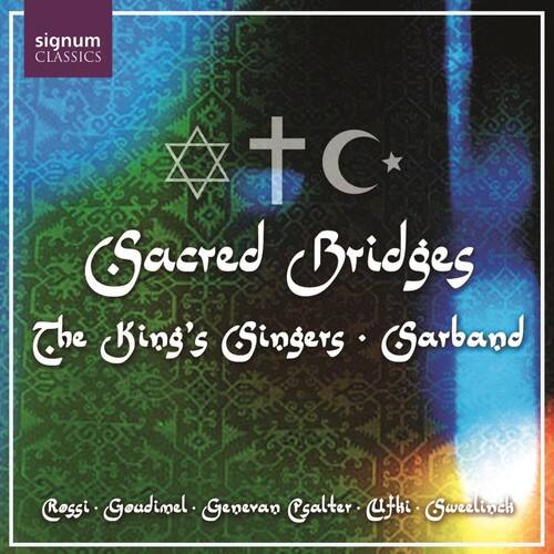 signum CLASSICS

Sacred Bridges  
The King's Singers • Sarband

Rossi • Goudimel • Genevan Psalter • Uthi • Sweetlinch