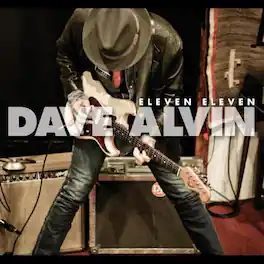 Dave Alvin - Eleven Eleven - VINYL LP