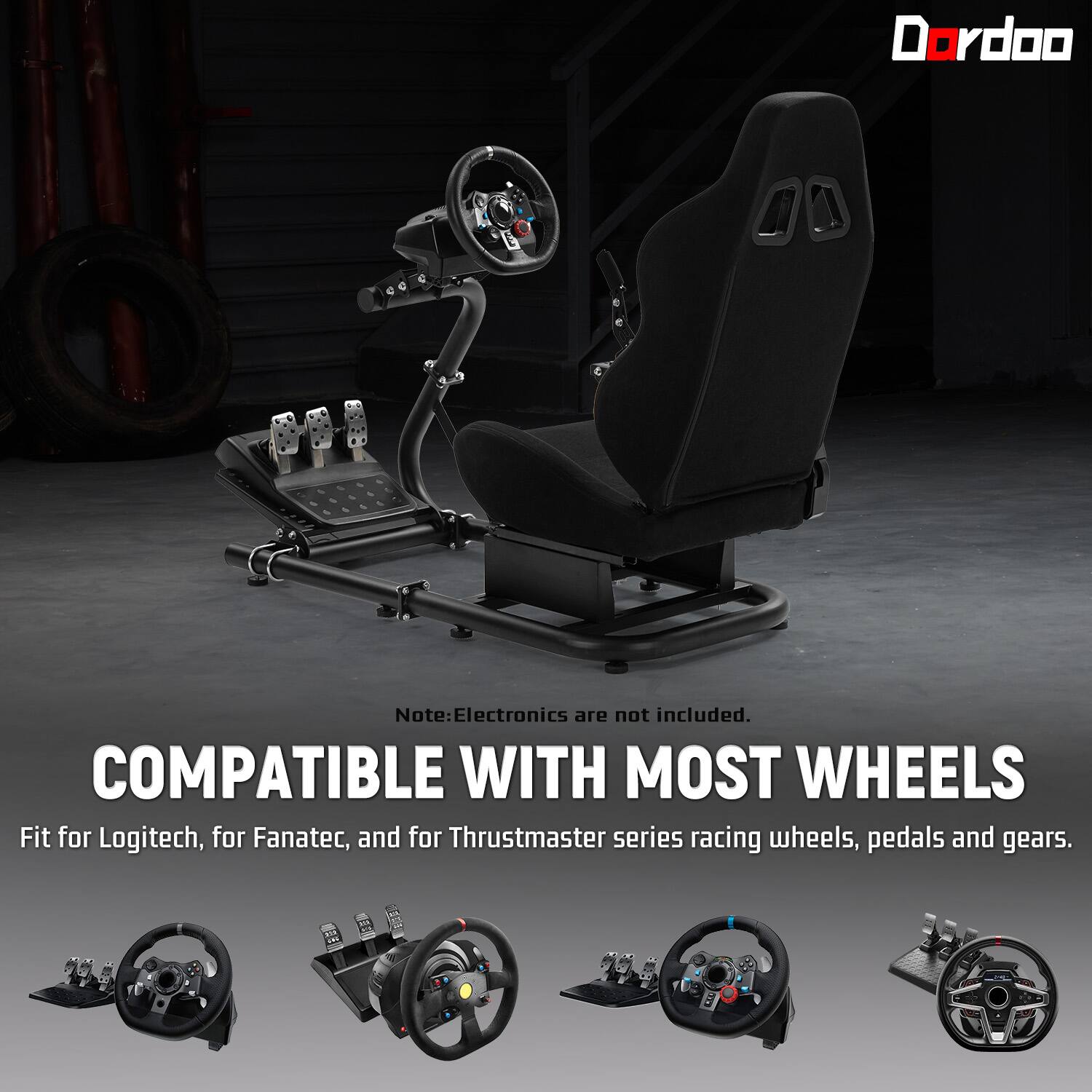 Dordoo

Note: Electronics are not included. COMPATIBLE WITH MOST WHEELS Fit for Logitech, for Fanatec, and for Thrustmaster series racing wheels, pedals and gears.