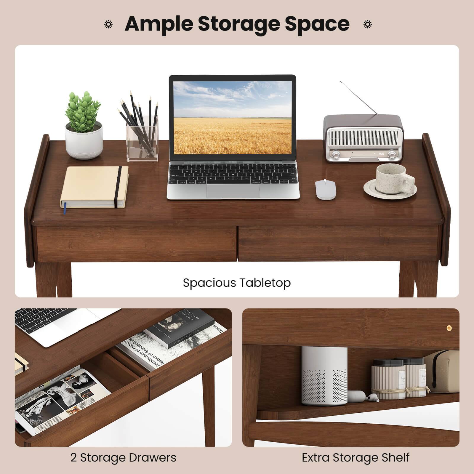 Ample Storage Space

Spacious Tabletop

2 Storage Drawers

Extra Storage Shelf