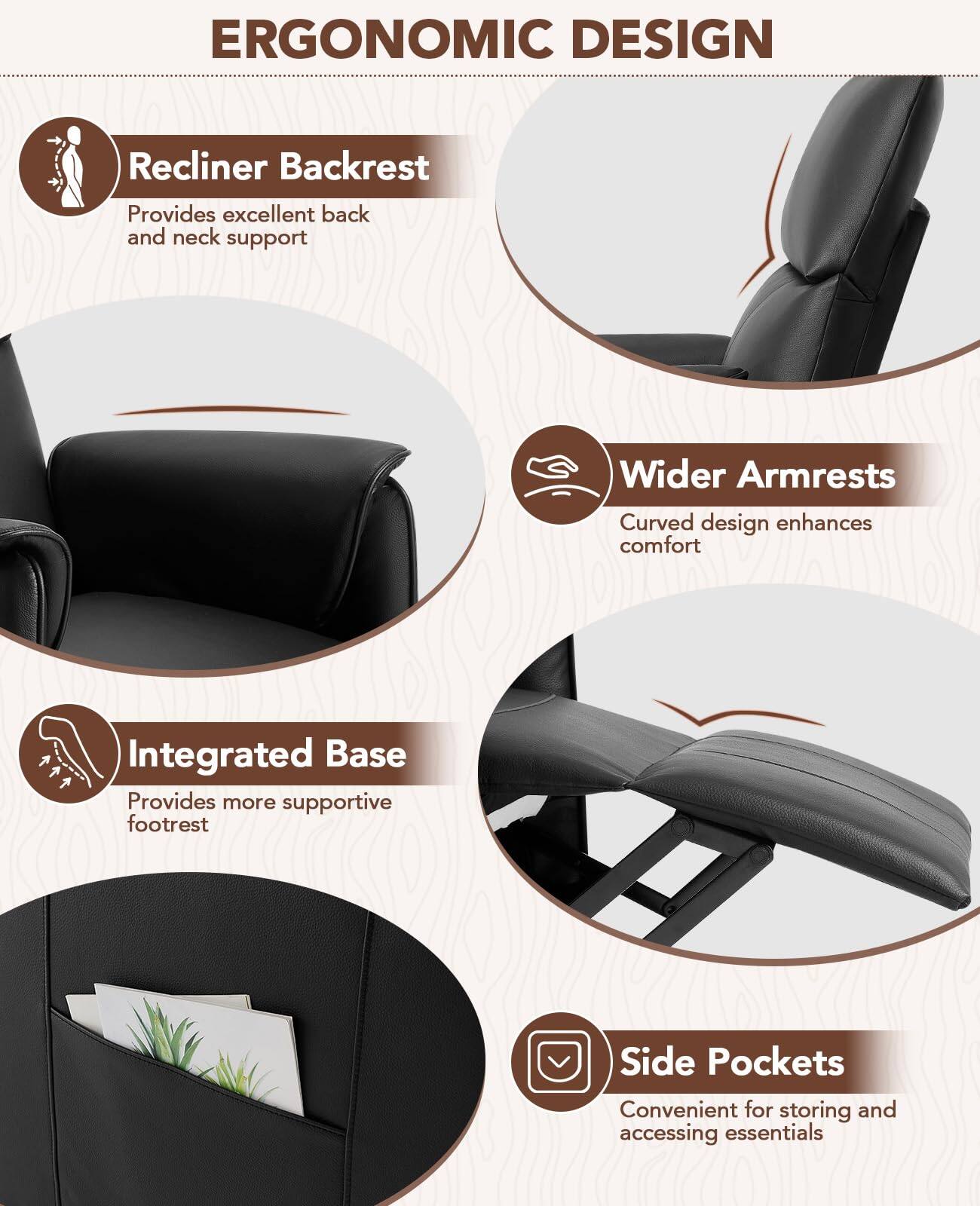 ERGONOMIC DESIGN

- Recliner Backrest
  - Provides excellent back and neck support

- Wider Armrests
  - Curved design enhances comfort

- Integrated Base
  - Provides more supportive footrest

- Side Pockets
  - Convenient for storing and accessing essentials