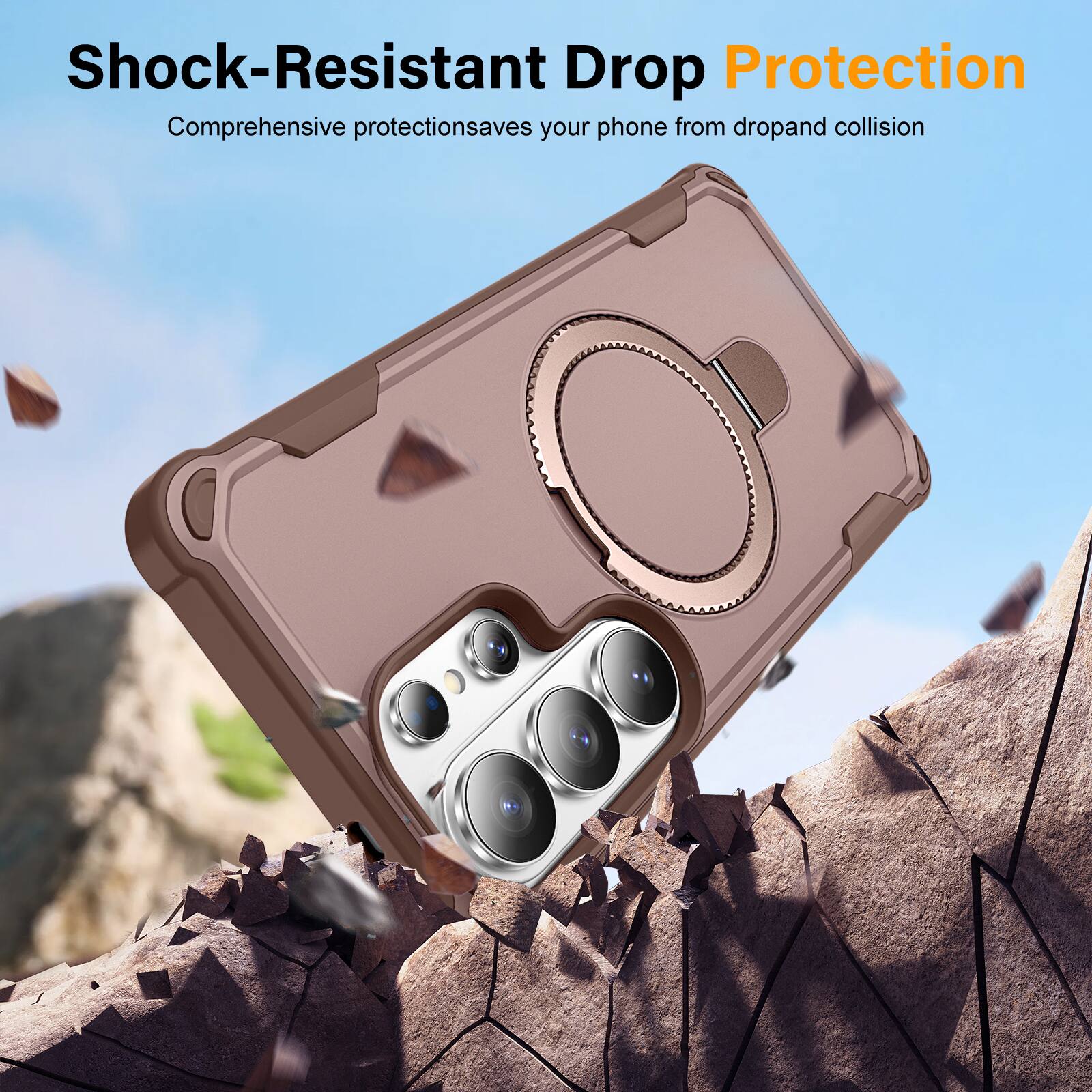Shock-Resistant Drop Protection  
Comprehensive protection saves your phone from drop and collision