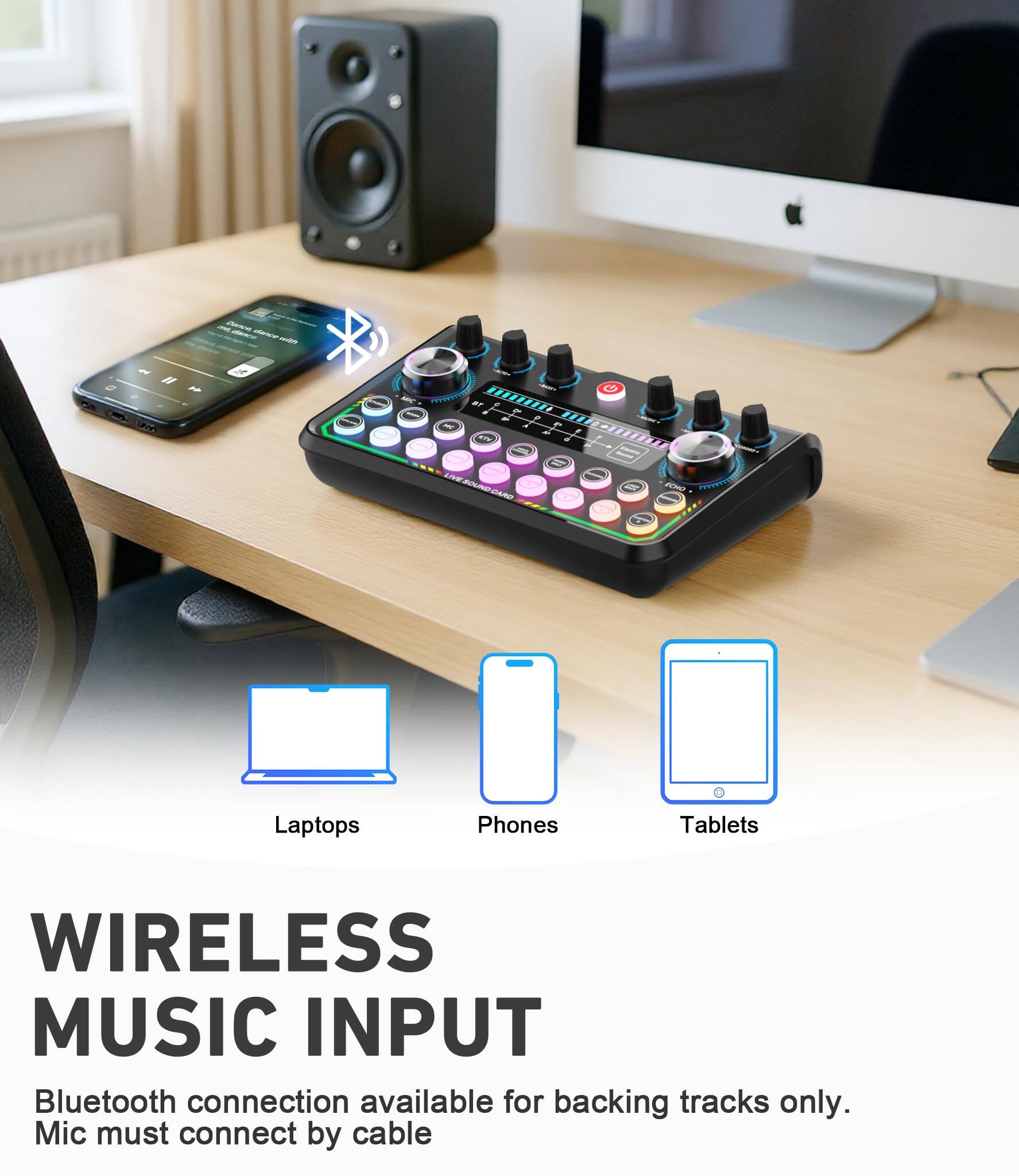 - N
- 2
- ar
- 1
- . 4 P al a
- Je INE ROUNDCARO E
- CEEVT Laptops Phones Tablets

WIRELESS MUSIC INPUT

Bluetooth connection available for backing tracks only. Mic must connect by cable