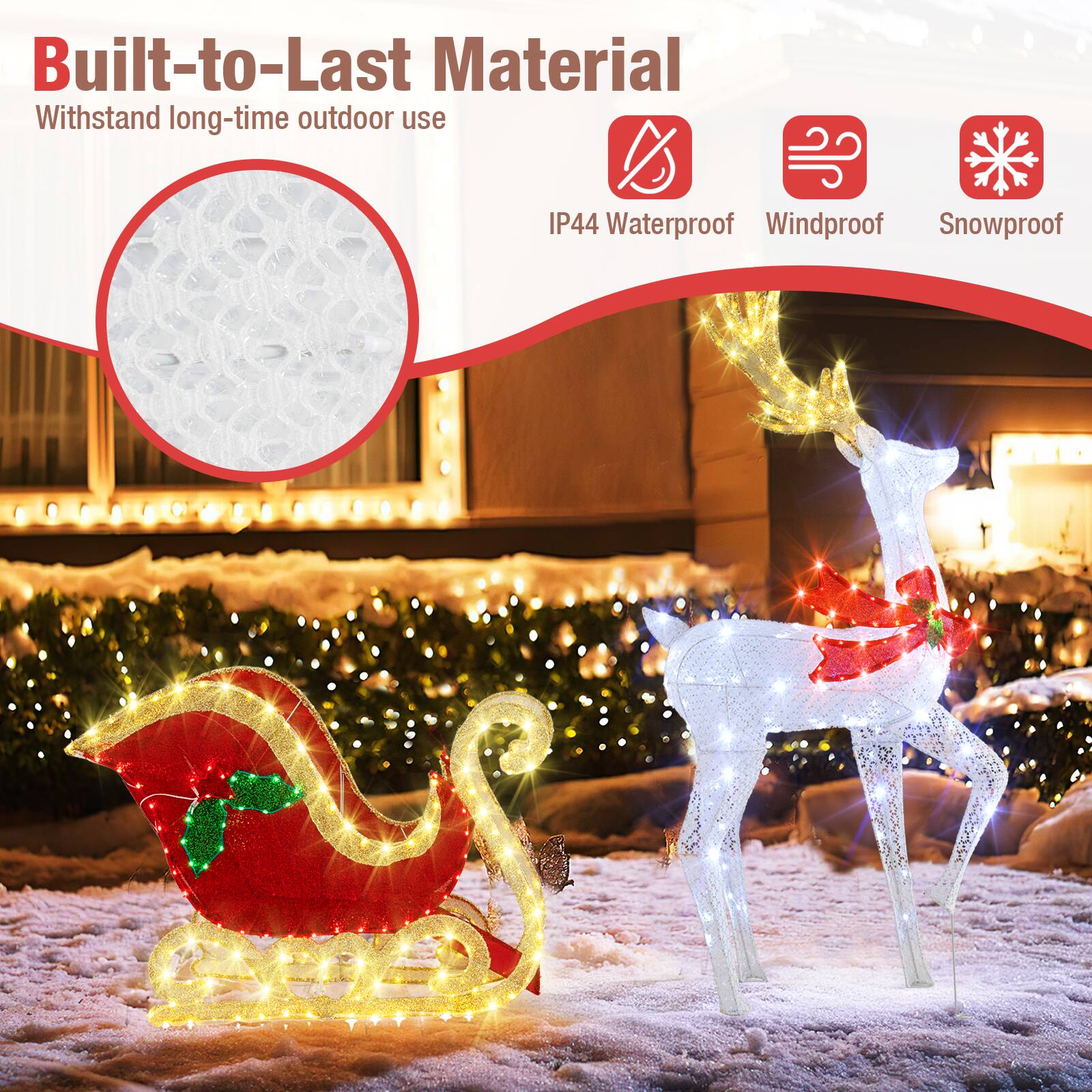 Built-to-Last Material  
Withstand long-time outdoor use  

IP44 Waterproof  
Windproof  
Snowproof