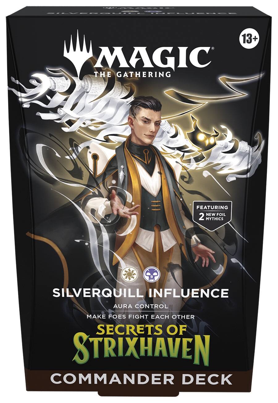 MAGIC THE GATHERING  
13+  
SILVERQUILL INFLUENCE  
AURA CONTROL  
MAKE FOES FIGHT EACH OTHER  
SECRETS OF STRIXHAVEN  
COMMANDER DECK  
FEATURING 2 NEW FOIL MYTHICS