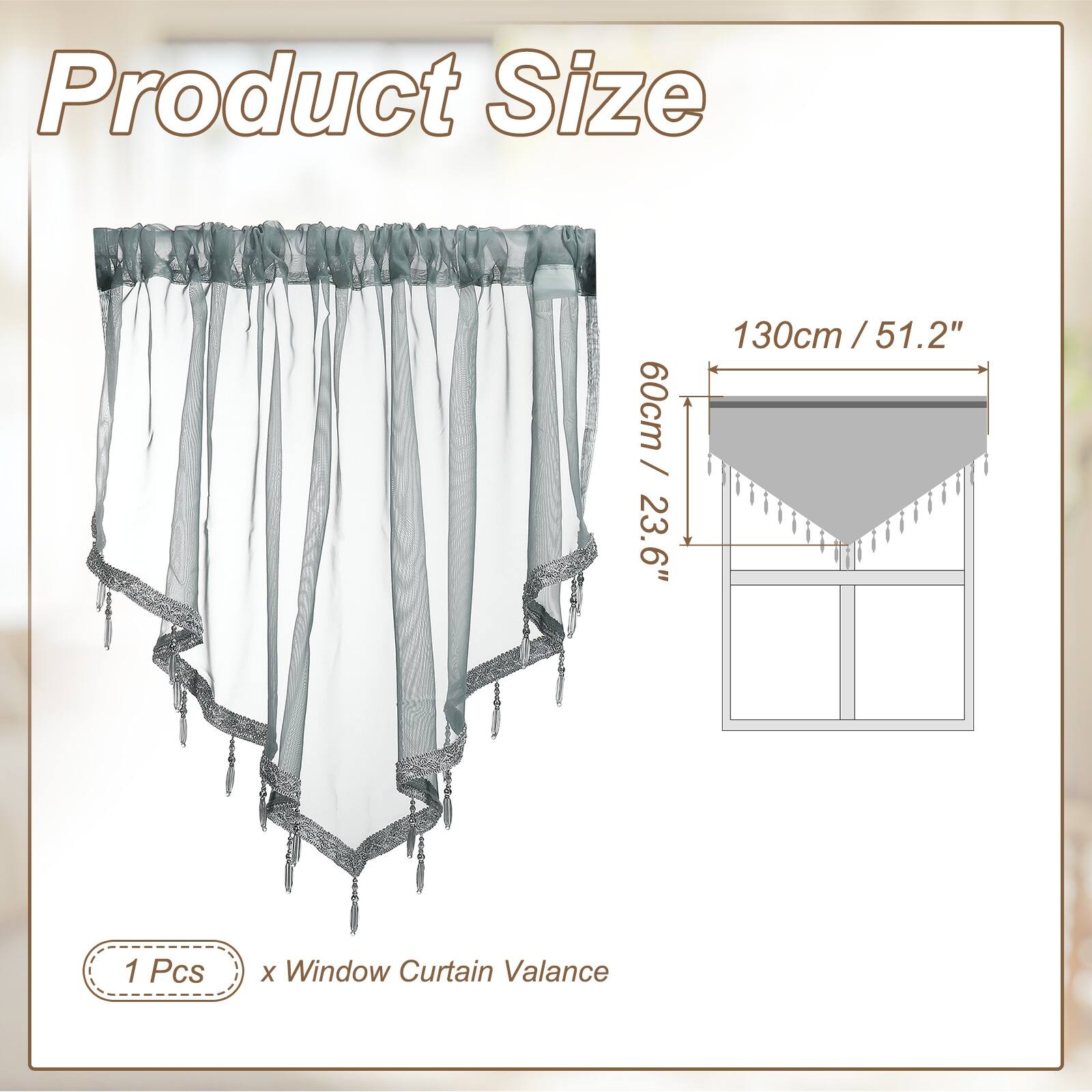 Product Size

60cm / 23.6"  
130cm / 51.2"  

1 Pcs x Window Curtain Valance
