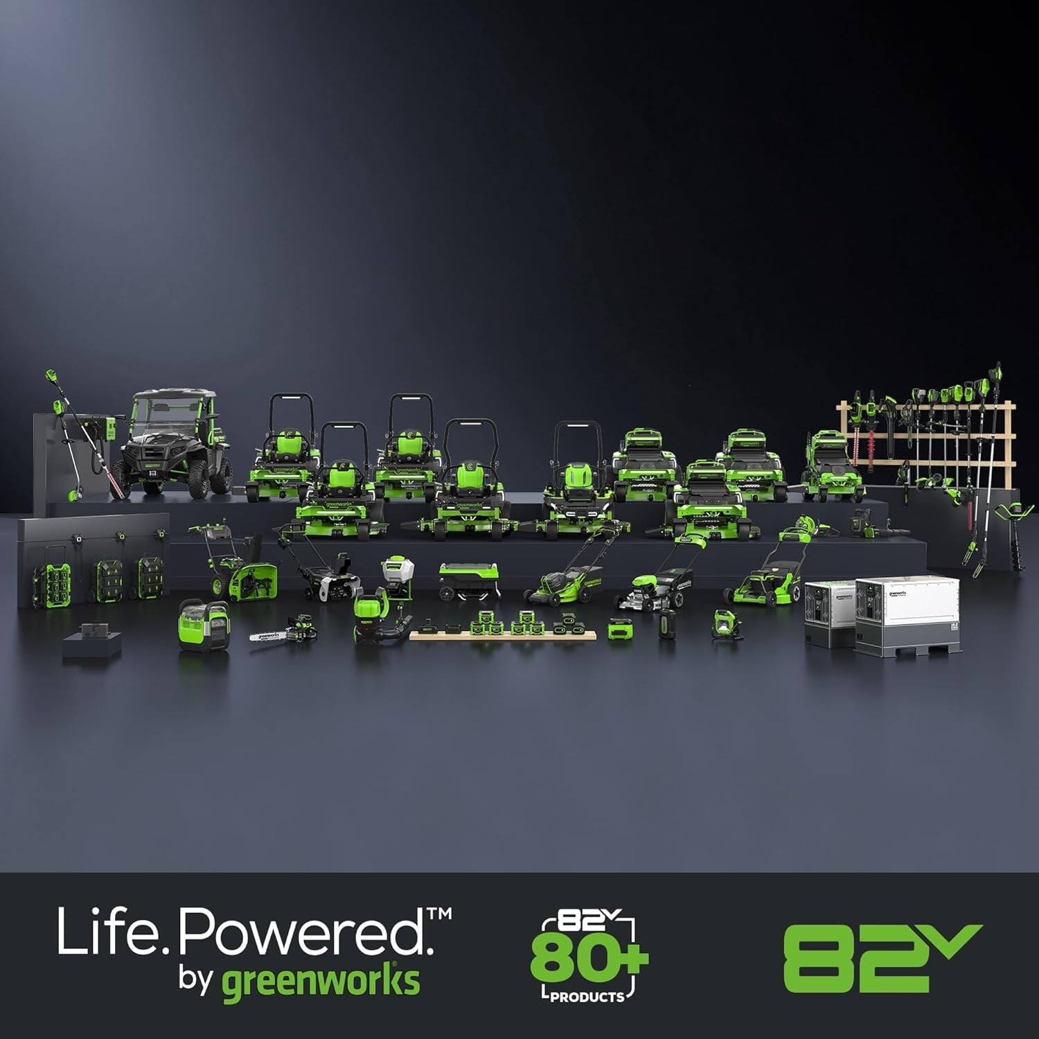 Life. Powered.  
by greenworks  

82V  
80+ PRODUCTS