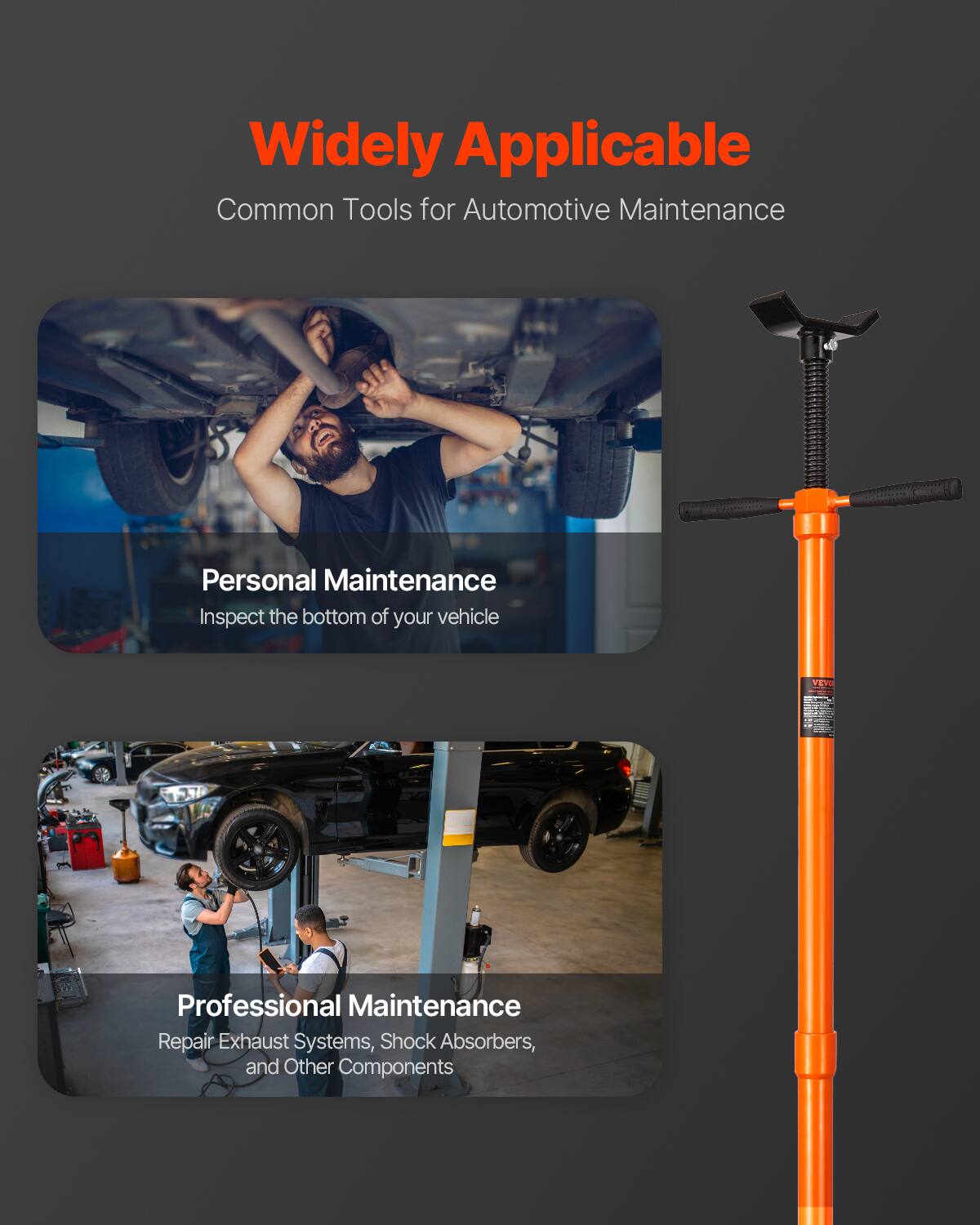 Widely Applicable  
Common Tools for Automotive Maintenance

Personal Maintenance  
Inspect the bottom of your vehicle

Professional Maintenance  
Repair Exhaust Systems, Shock Absorbers, and Other Components