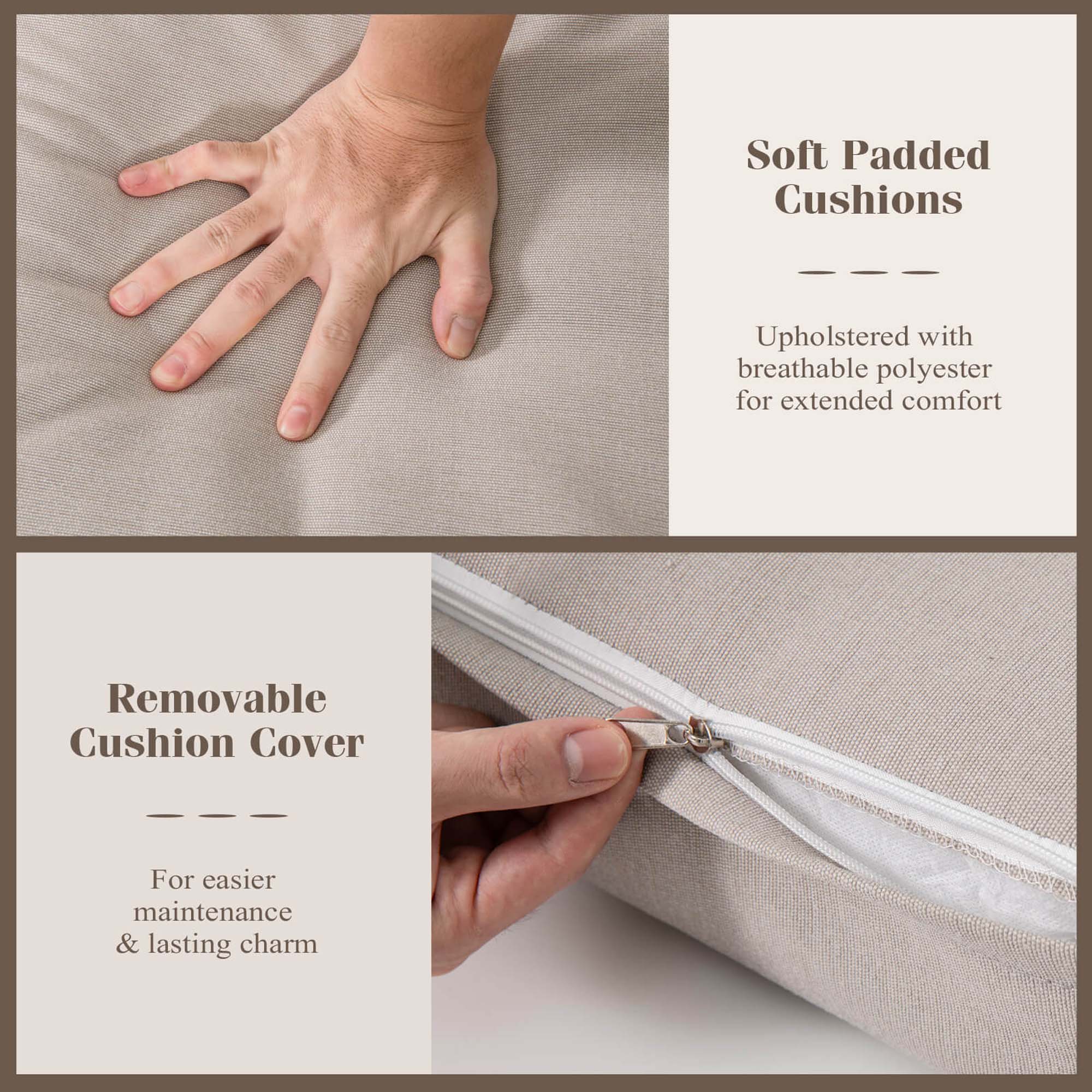 Soft Padded Cushions: Upholstered with breathable polyester for extended comfort

Removable Cushion Cover: For easier maintenance & lasting charm