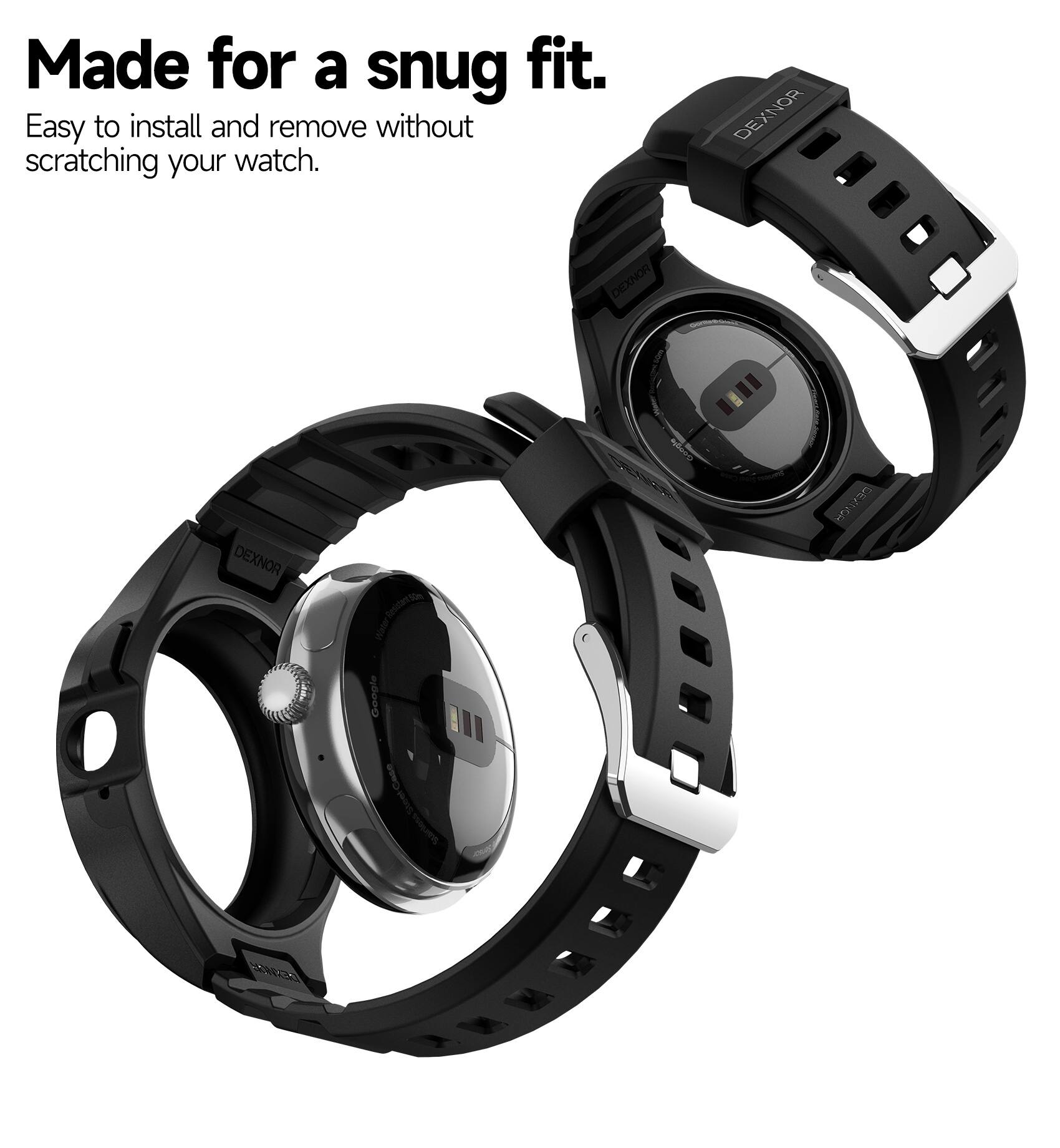 Made for a snug fit.  
Easy to install and remove without scratching your watch.  

DEXNOR  
DEXNOR  
DEXNOR  

CCE  
4 Vibder Google I