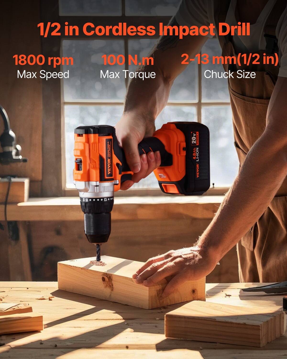 1/2 in Cordless Impact Drill  
1800 rpm  
Max Speed  
100 N.m  
Max Torque  
2-13 mm (1/2 in)  
Chuck Size  
20v  
4.0Ah  
LI-ION  
VEVOR