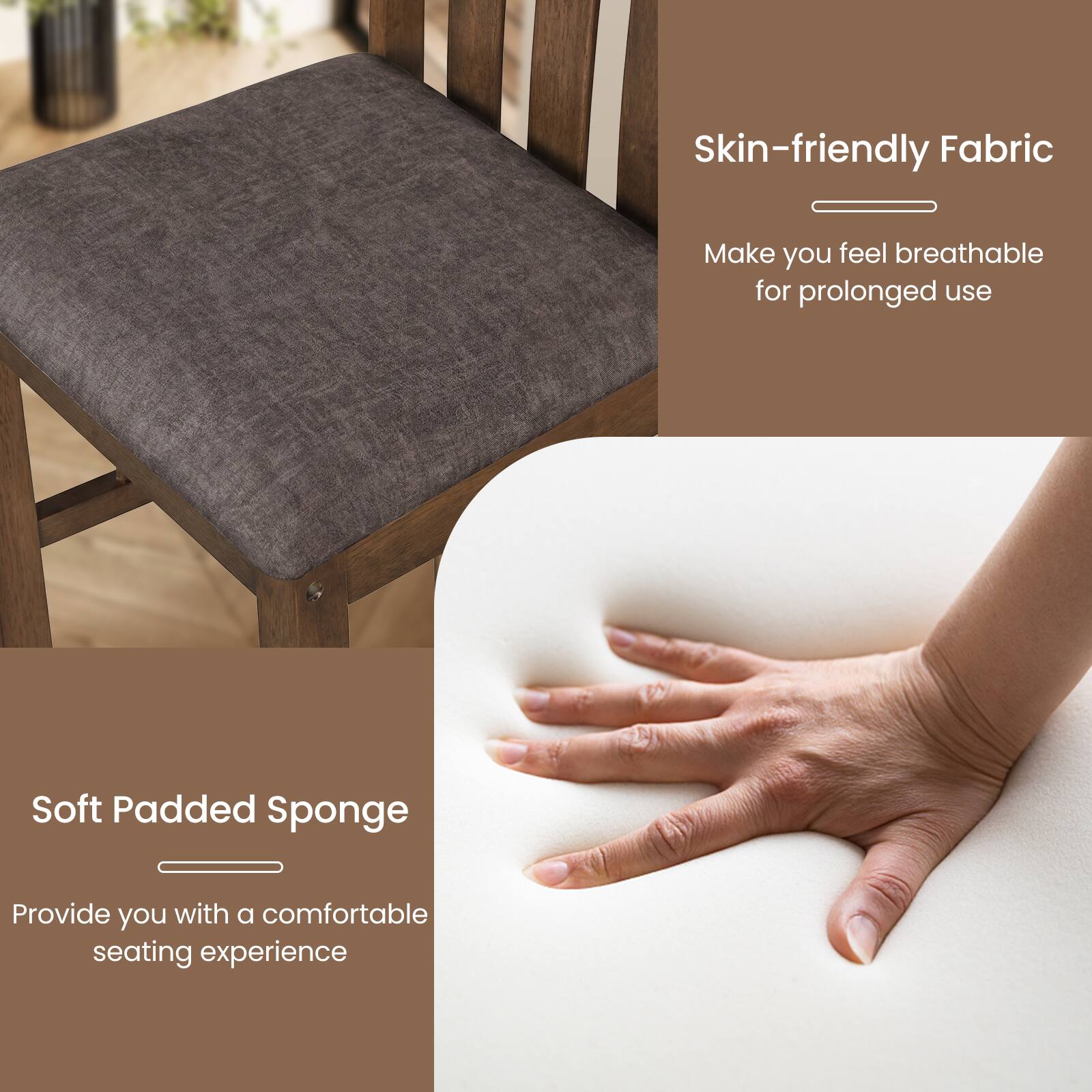 Skin-friendly Fabric  
Make you feel breathable for prolonged use  

Soft Padded Sponge  
Provide you with a comfortable seating experience
