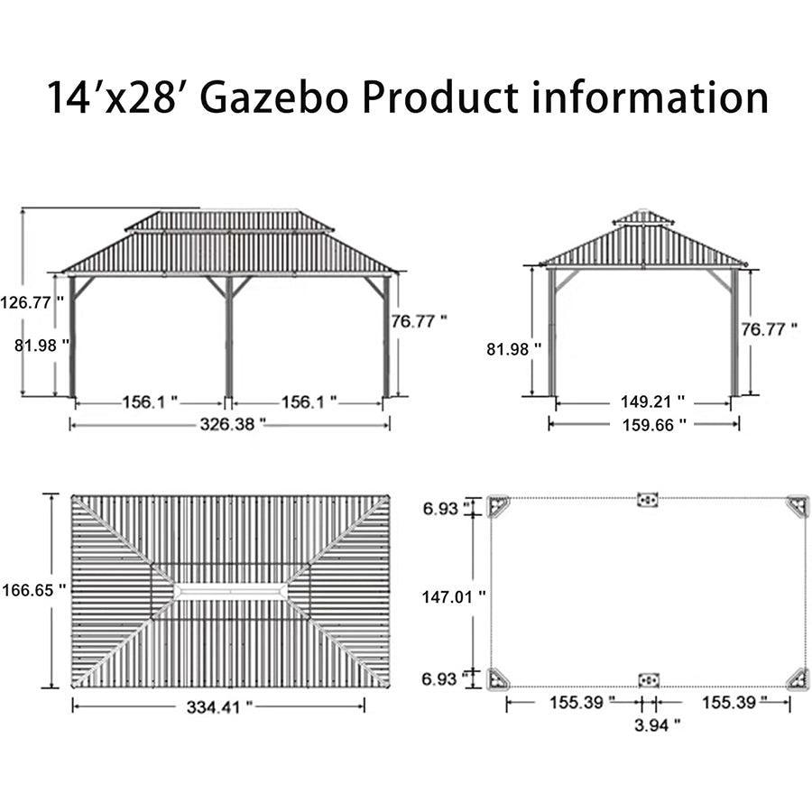 14'x28' Gazebo Product information

- 126.77"
- 81.98"
- 76.77"
- 156.1"
- 326.38"
- 149.21"
- 159.66"
- 6.93"
- 166.65"
- 147.01"
- 334.41"
- 6.93"
- 155.39"
- 3.94"
- 155.39"