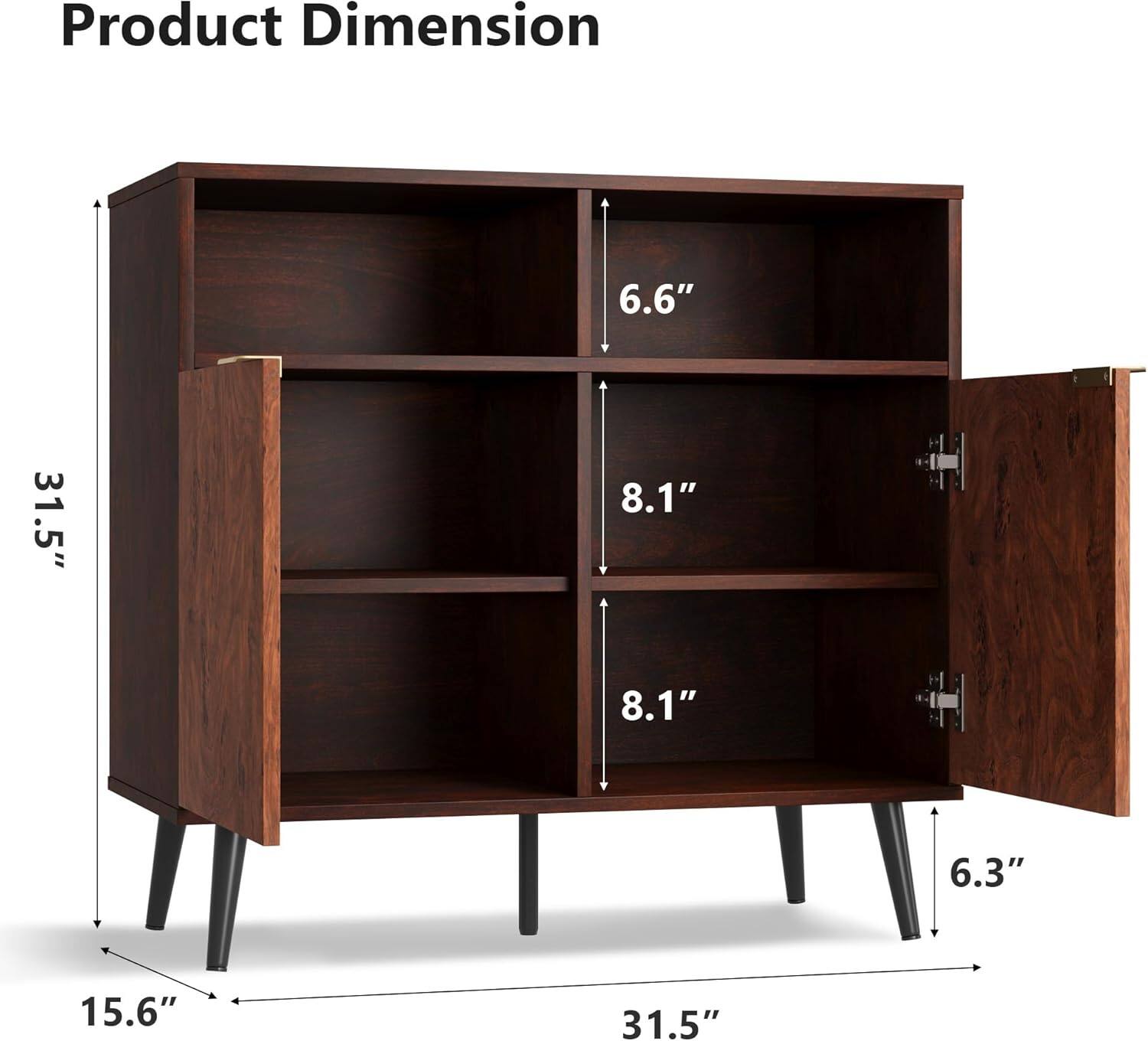 Product Dimension  
31.5" (Height)  
15.6" (Depth)  
31.5" (Width)  
6.6" (Shelf 1 Height)  
8.1" (Shelf 2 Height)  
8.1" (Shelf 3 Height)  
6.3" (Cabinet Door Height)