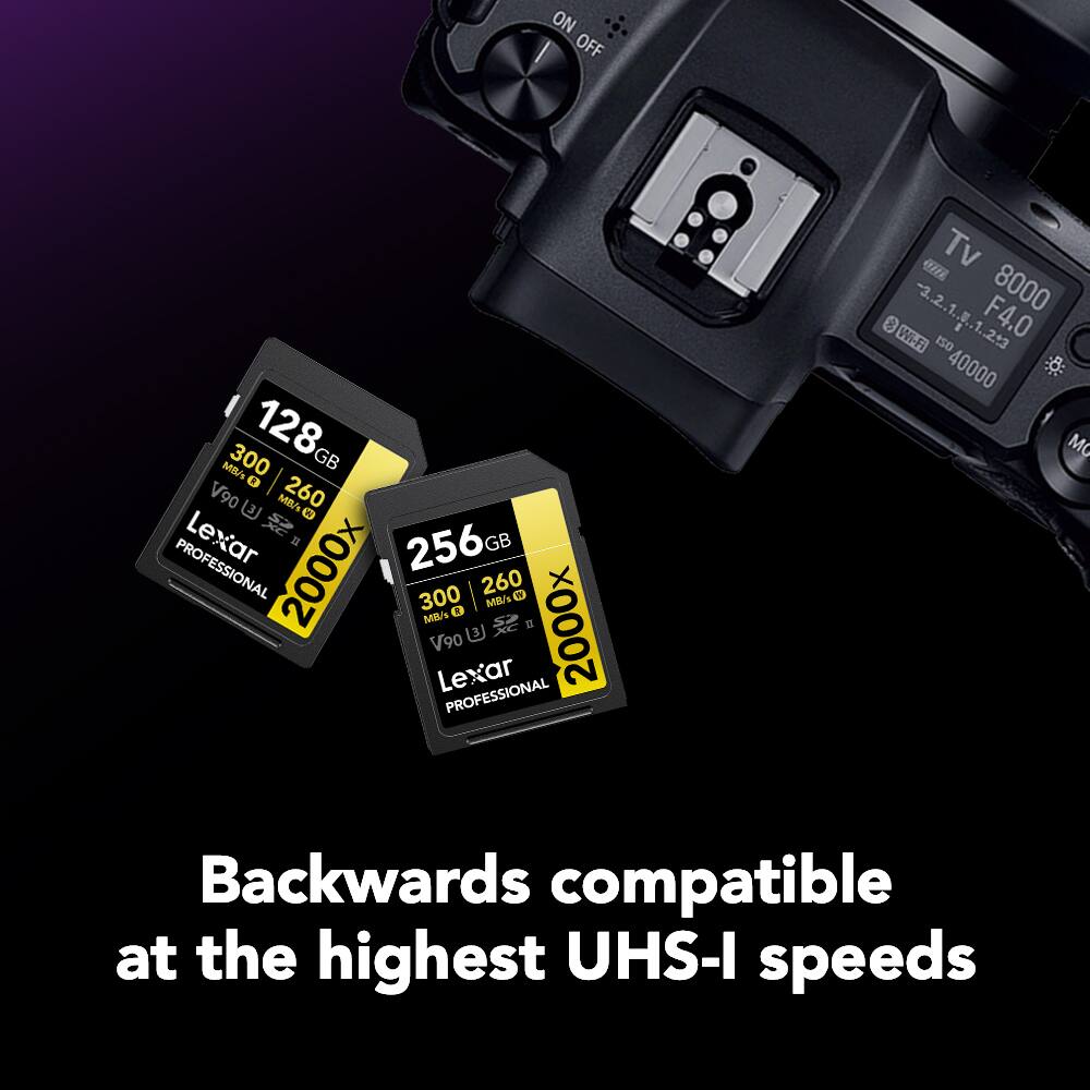 ON OFF  
128 GB  
300 MB/s  
260 MB/s  
V90  
2000x  
Lexar PROFESSIONAL  

256 GB  
300 MB/s  
260 MB/s  
V90  
2000x  
Lexar PROFESSIONAL  

Backwards compatible at the highest UHS-I speeds