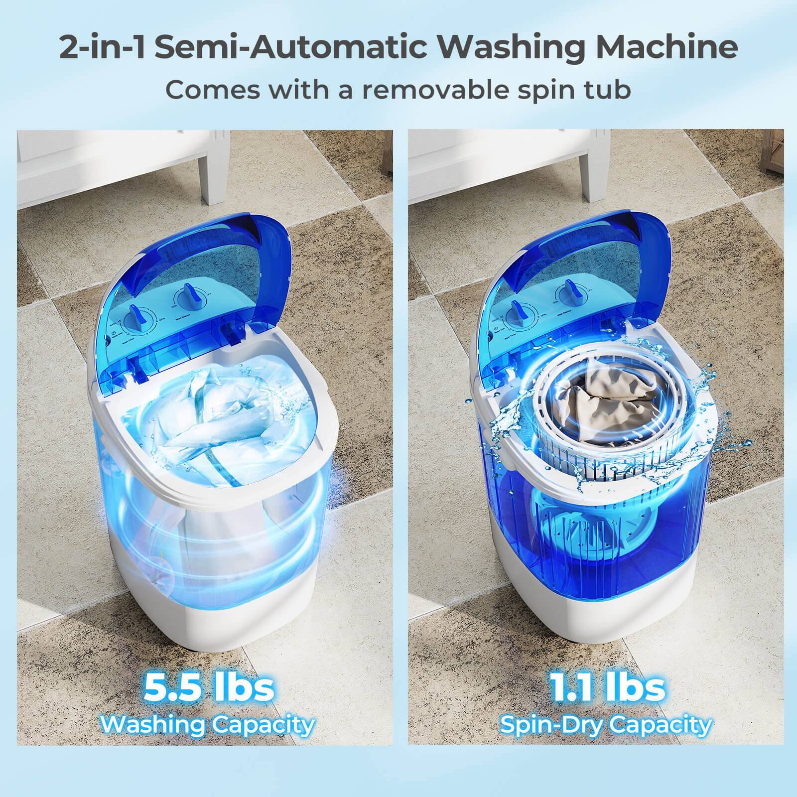 2-in-1 Semi-Automatic Washing Machine Comes with a removable spin tub 5.5 lbs Washing Capacity 1.1 lbs Spin-Dry Capacity