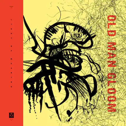 LIGHT OF MEANING
OLD MAN GLOOM