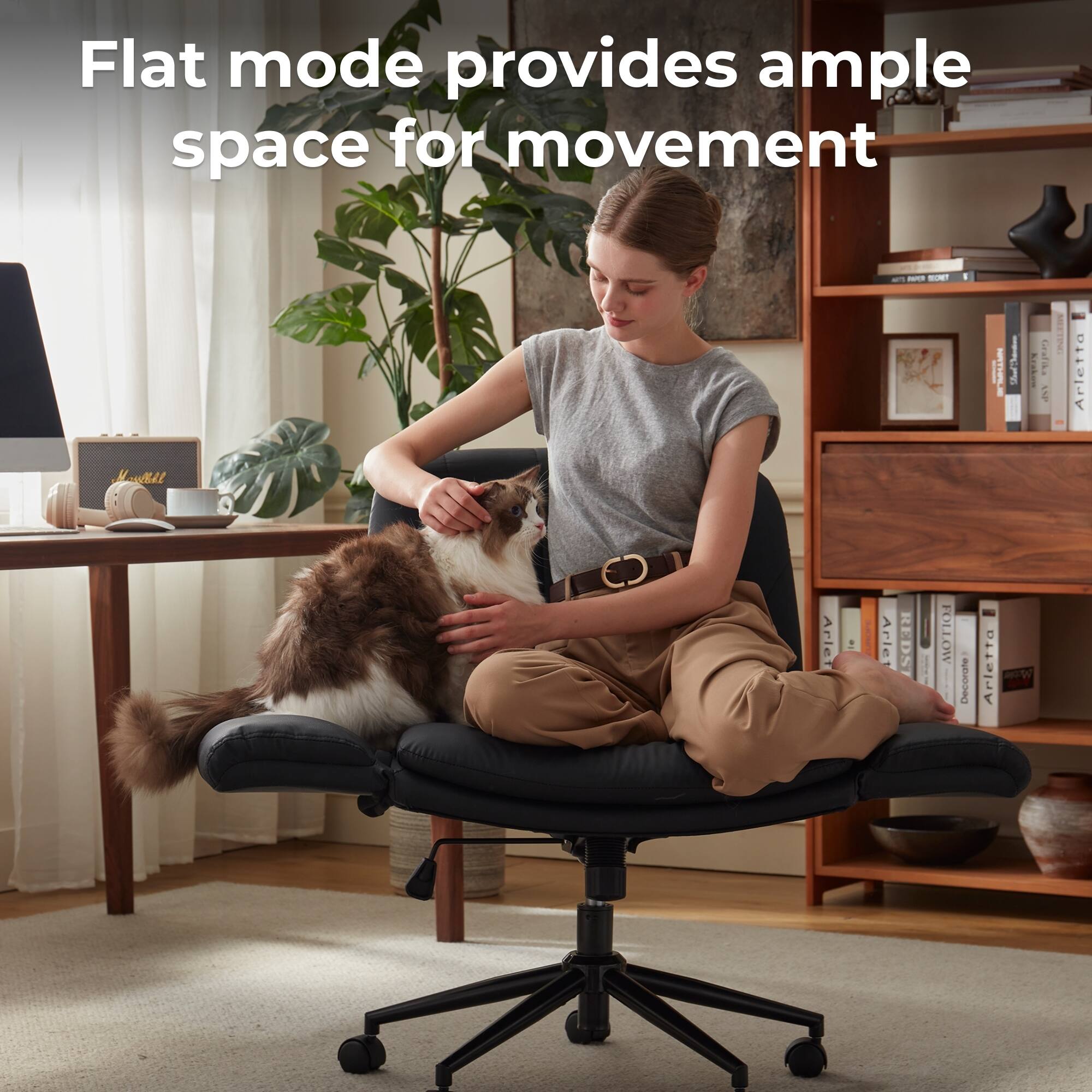 Flat mode provides ample space for movement