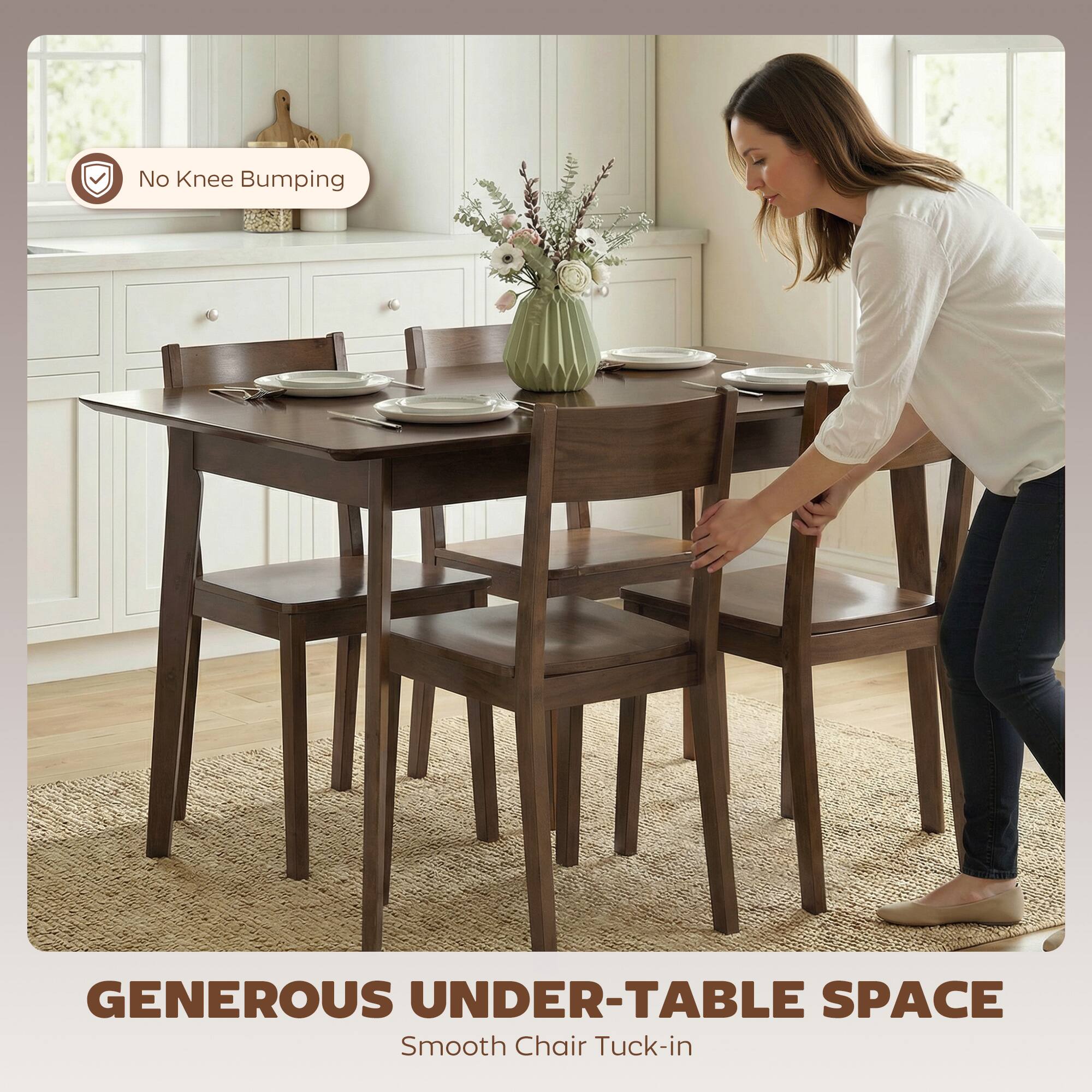 No Knee Bumping  
Generous Under-Table Space  
Smooth Chair Tuck-in