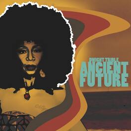 Dwight Trible - Ancient Future - VINYL LP