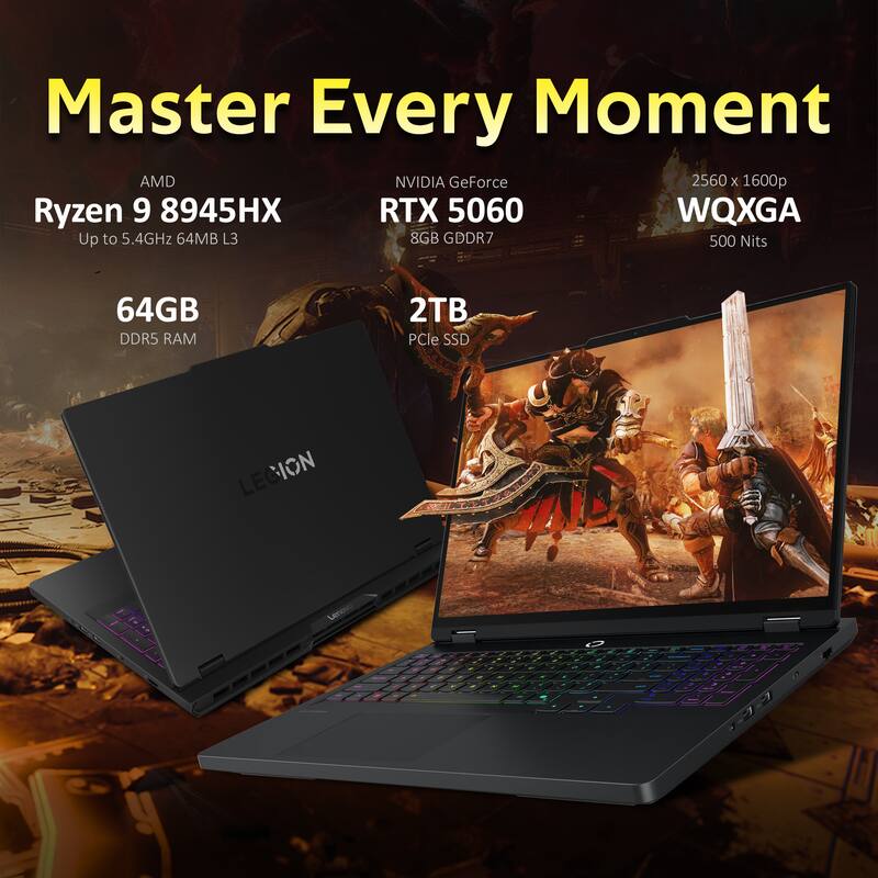 Master Every Moment

AMD Ryzen 9 8945HX  
Up to 5.4GHz 64MB L3

NVIDIA GeForce RTX 5060  
8GB GDDR7

64GB DDR5 RAM

2TB PCIe SSD

2560 x 1600p WQXGA  
500 Nits