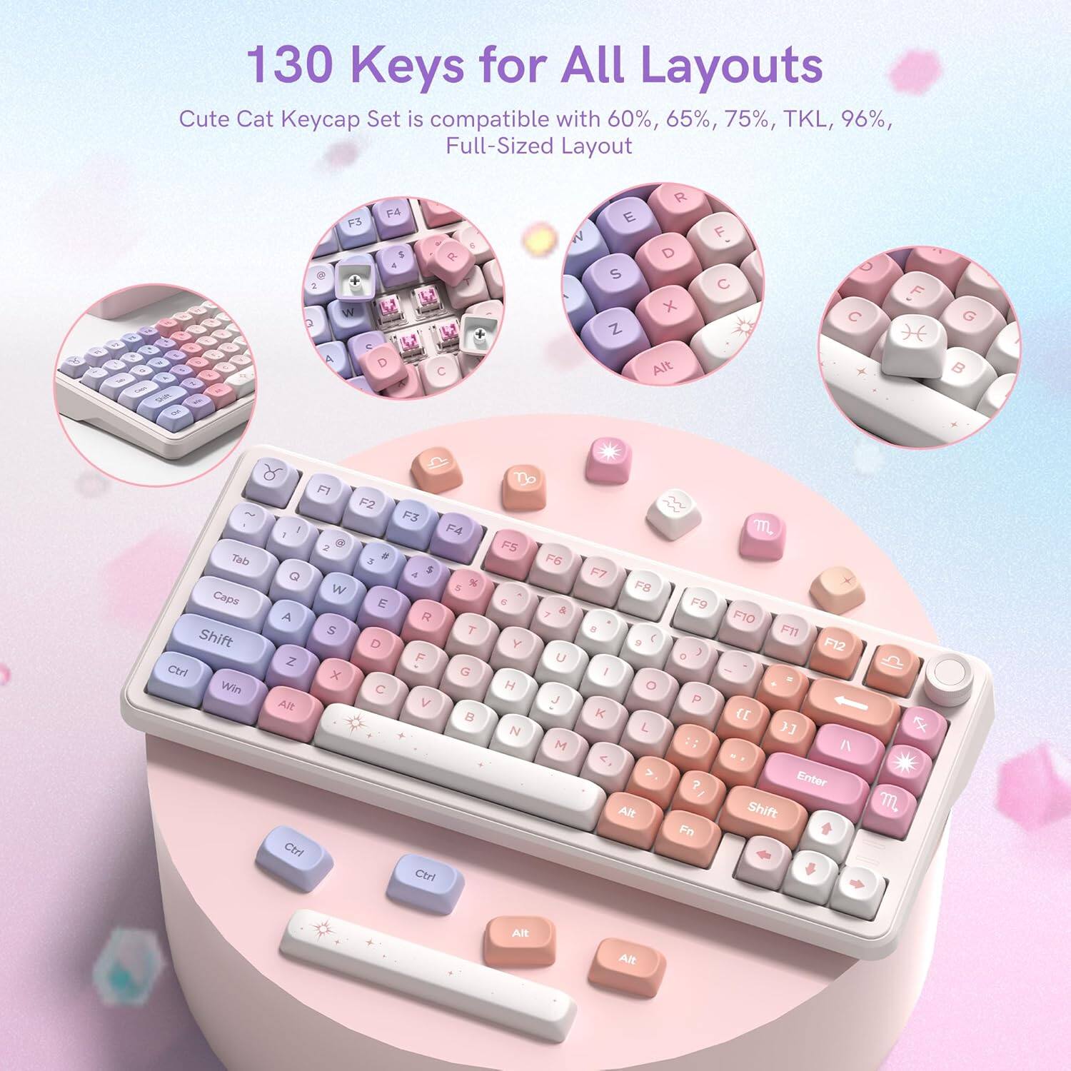 130 Keys for All Layouts  
Cute Cat Keycap Set is compatible with 60%, 65%, 75%, TKL, 96%, Full-Sized Layout