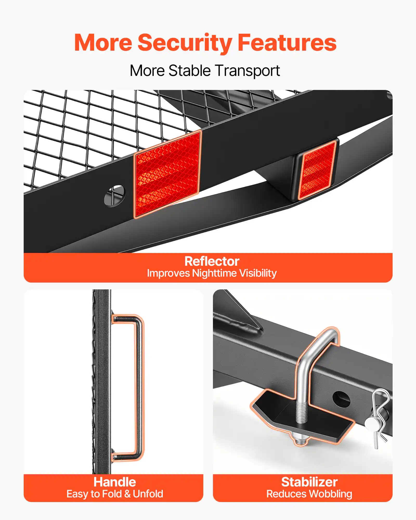 More Security Features  
More Stable Transport  
Reflector Improves Nighttime Visibility  
Handle Easy to Fold & Unfold  
Stabilizer Reduces Wobbling