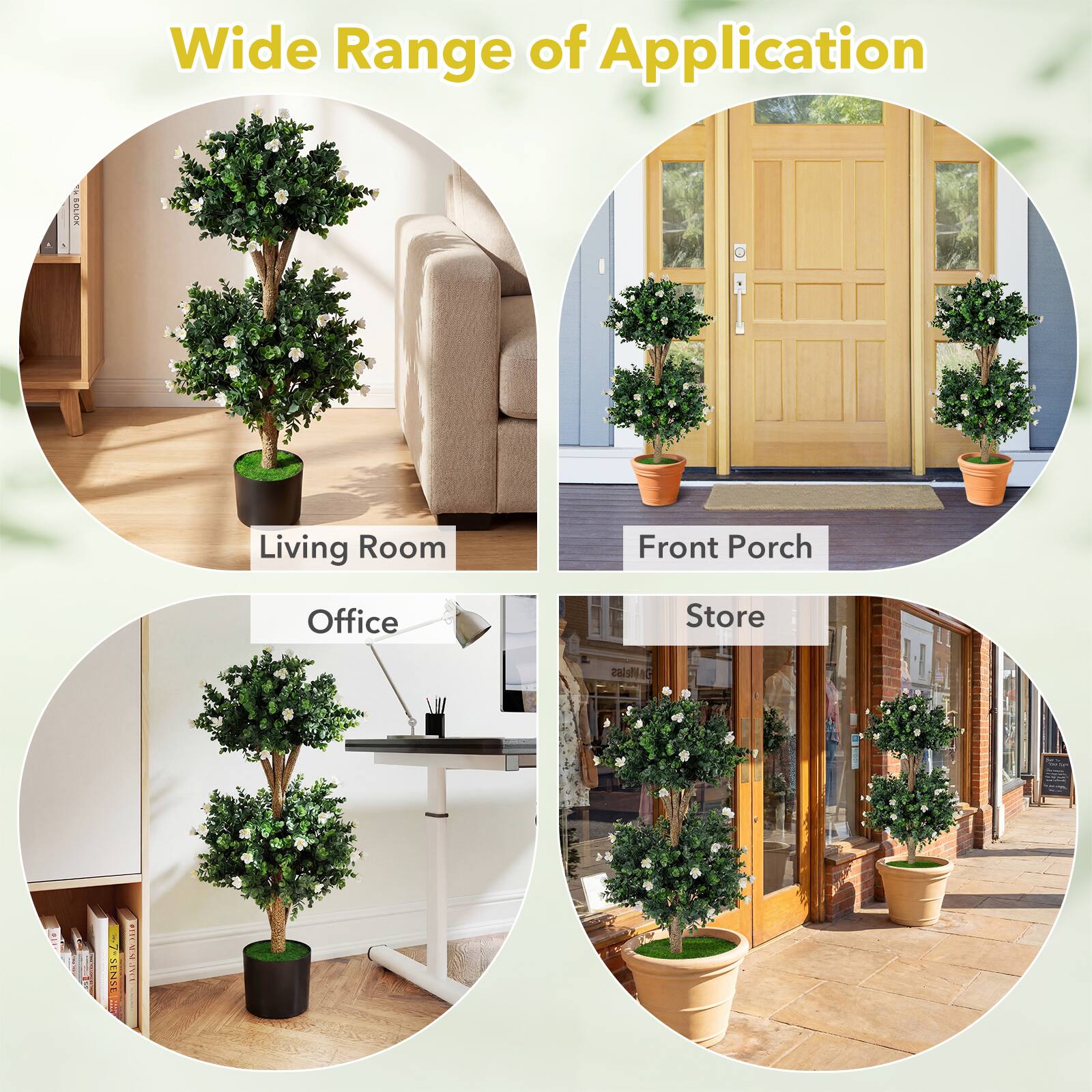 Wide Range of Application

- Living Room
- Front Porch
- Office
- Store