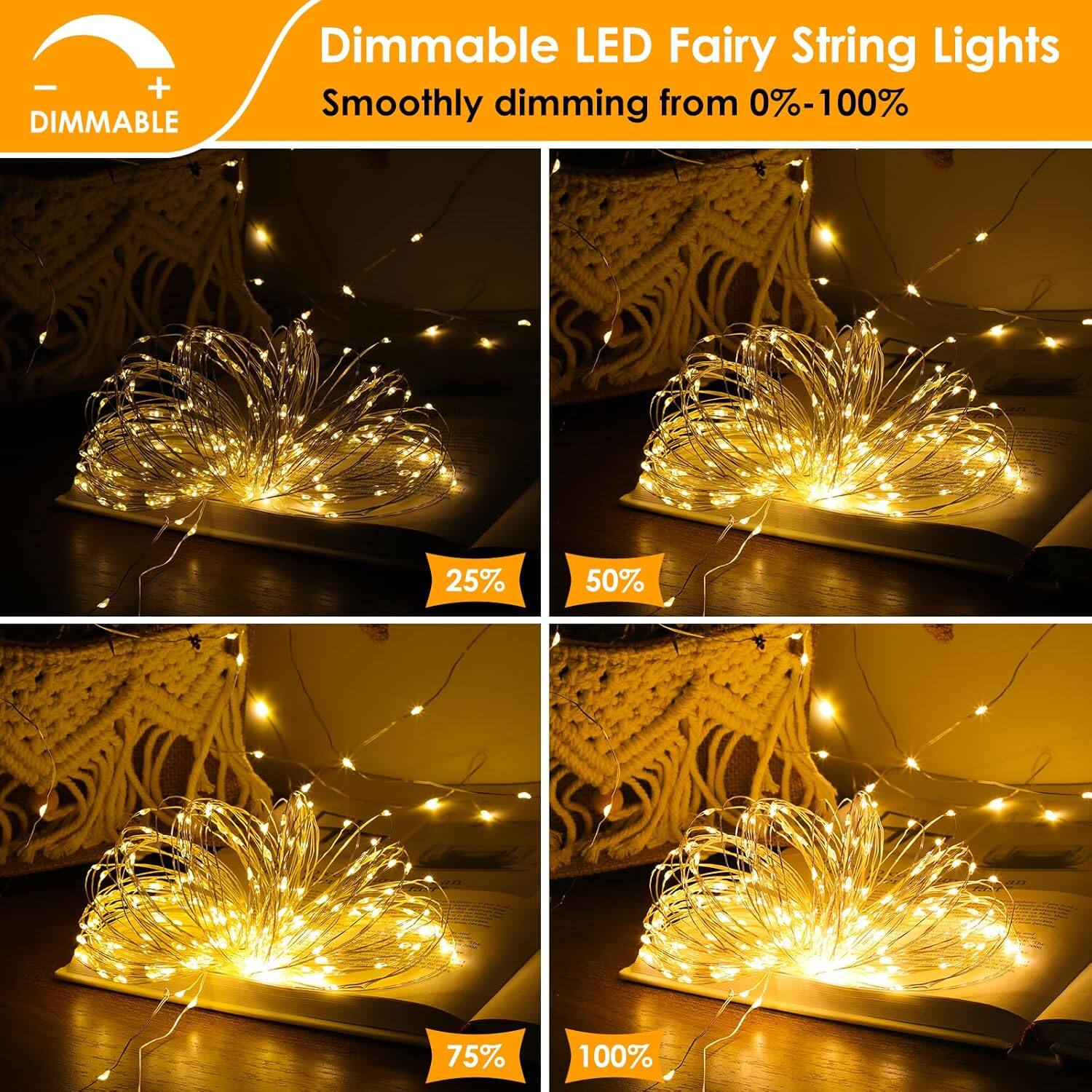 - Dimmable LED Fairy String Lights
- Smoothly dimming from 0%-100%
- 25%
- 50%
- 75%
- 100%