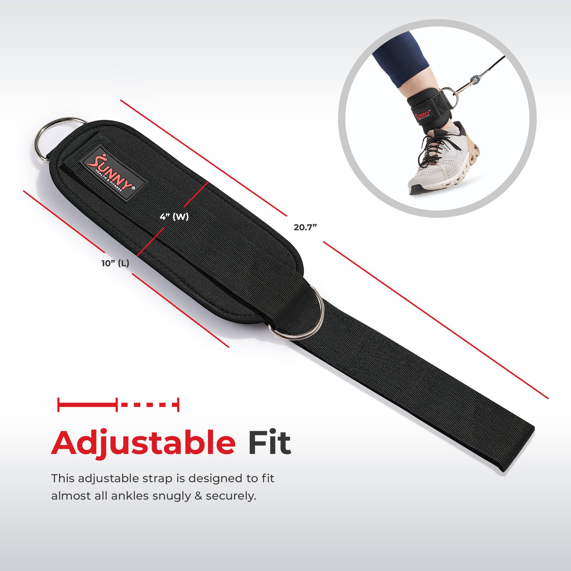 SUNNY MIALOS  
TAMEAIOE A (W) 20.7" NNT 10" (L) Adjustable Fit  
This adjustable strap is designed to fit almost all ankles snugly & securely.