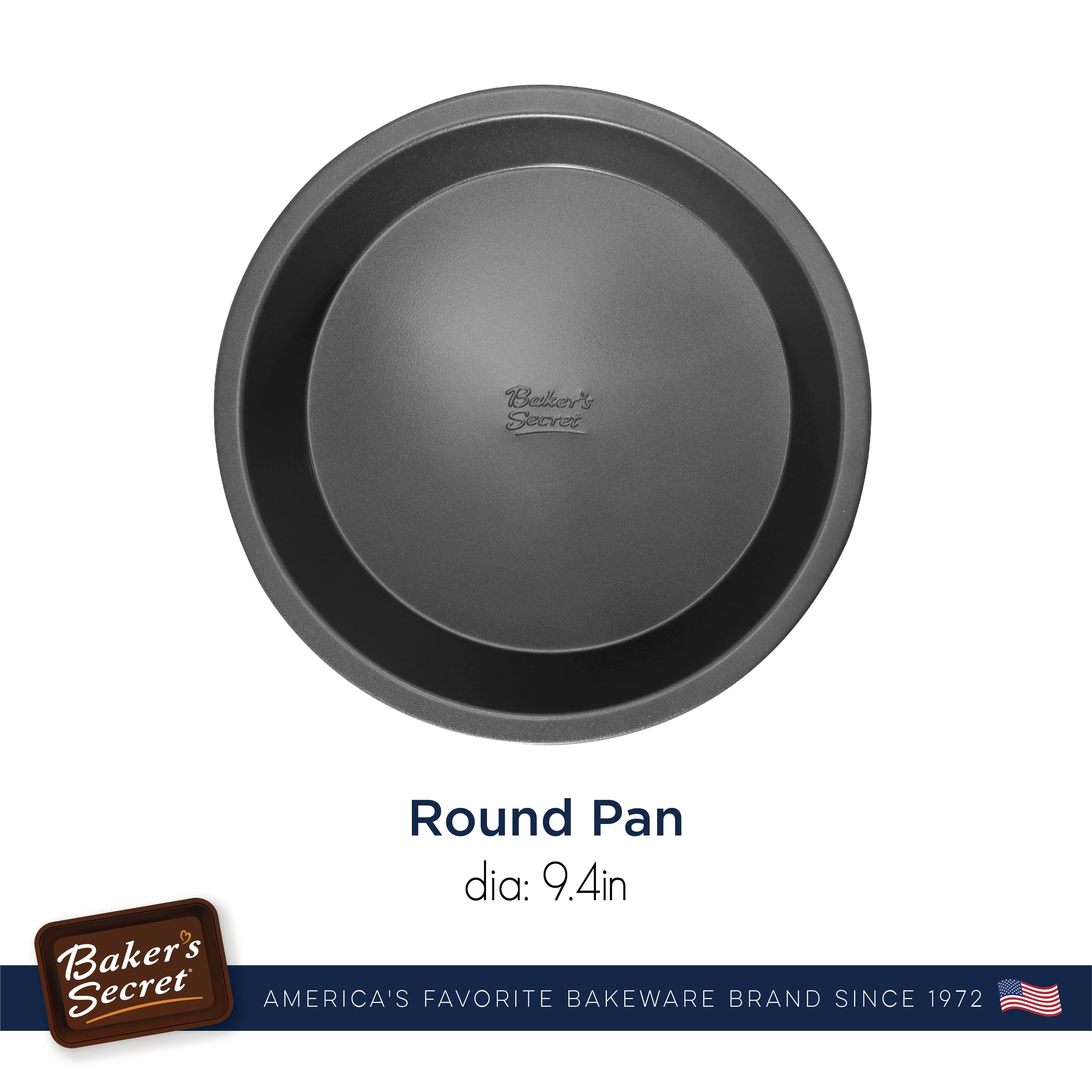 Baker's Secret  
Round Pan  
dia: 9.4in  

Baker's Secret  
AMERICA'S FAVORITE BAKEWARE BRAND SINCE 1972