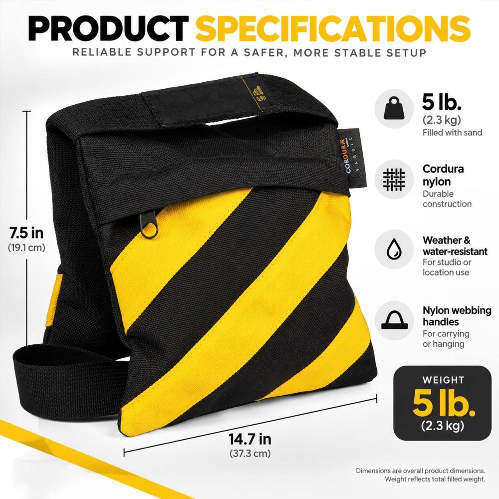PRODUCT SPECIFICATIONS  
RELIABLE SUPPORT FOR A SAFER, MORE STABLE SETUP  

- 5 lb. (2.3 kg) Filled with sand  
- Cordura nylon Durable construction  
- Weather & water-resistant For studio or location use  
- Nylon webbing handles For carrying or hanging  

Dimensions:  
- 7.5 in (19.1 cm)  
- 14.7 in (37.3 cm)  

WEIGHT: 5 lb. (2.3 kg)  

Dimensions are overall product dimensions. Weight reflects total filled weight.