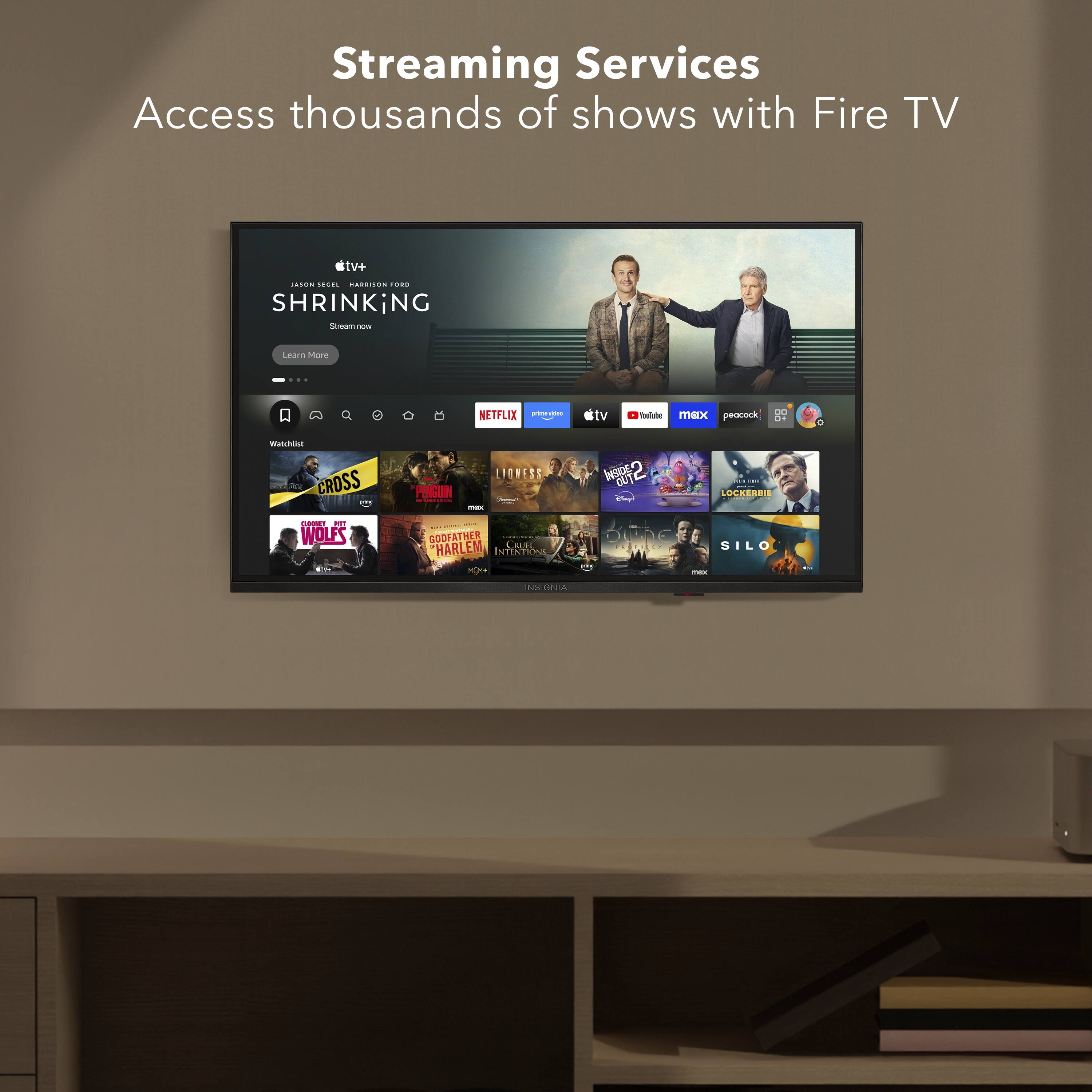 Streaming Services  
Access thousands of shows with Fire TV  

SHRINKING  
Stream now  
Learn More  

CROSS  
LIONESS  
WOLVES OF THE NORTH  
GOOFATHER  
HARLEM  
INSIGNIA