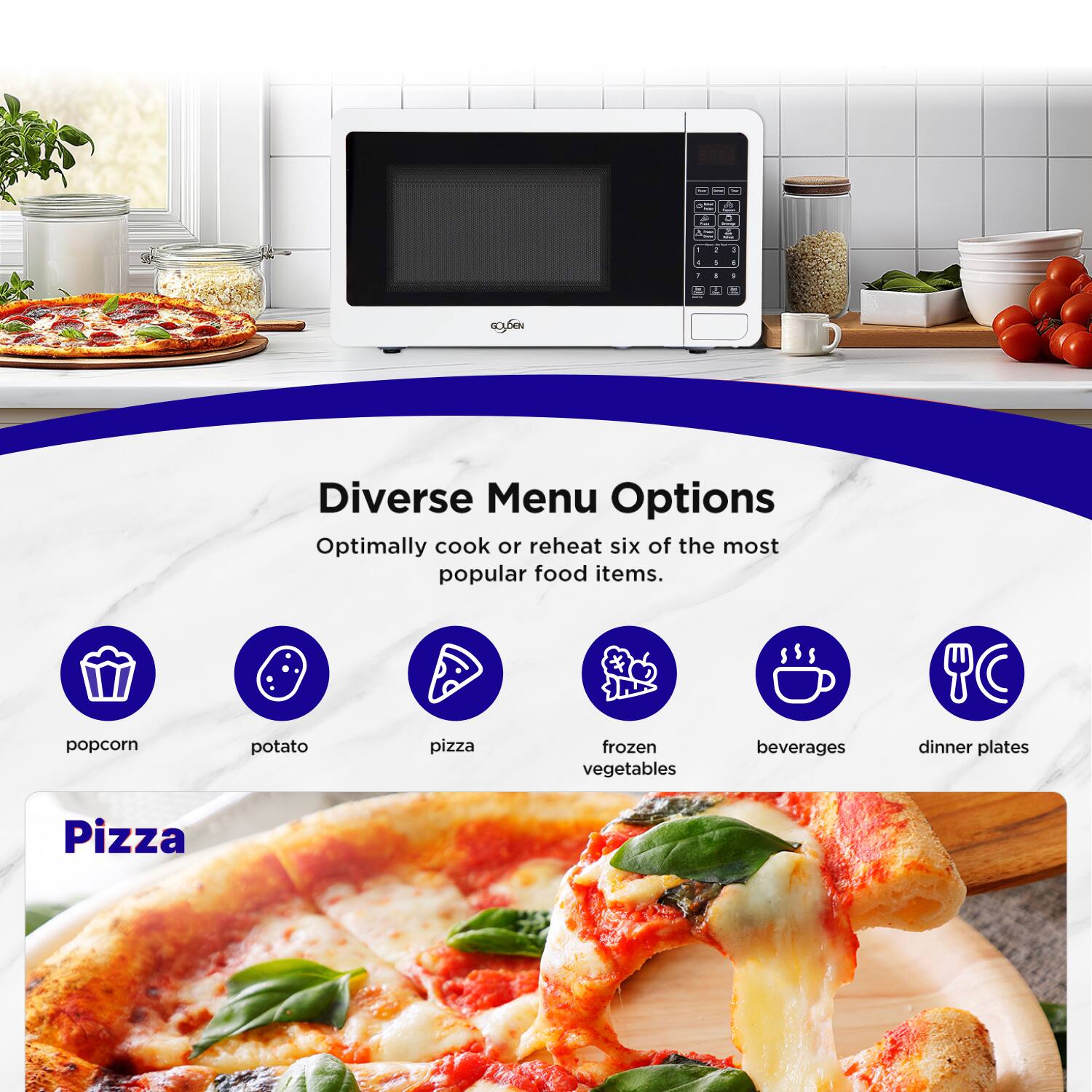 Diverse Menu Options  
Optimally cook or reheat six of the most popular food items.  
- popcorn  
- potato  
- pizza  
- frozen vegetables  
- beverages  
- dinner plates  

Pizza