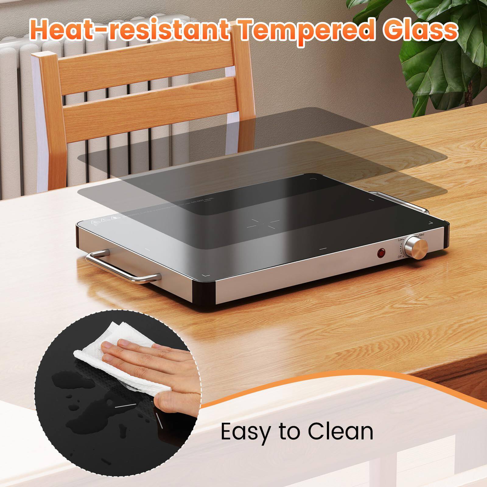 Heat-resistant Tempered Glass  
Easy to Clean