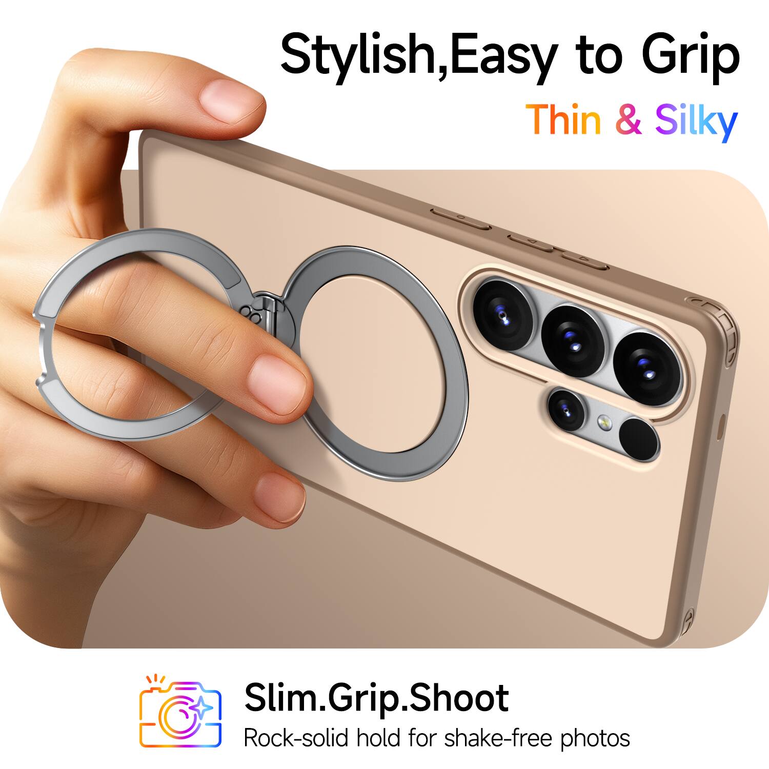 Stylish, Easy to Grip, Thin & Silky

Slim.Grip.Shoot

Rock-solid hold for shake-free photos