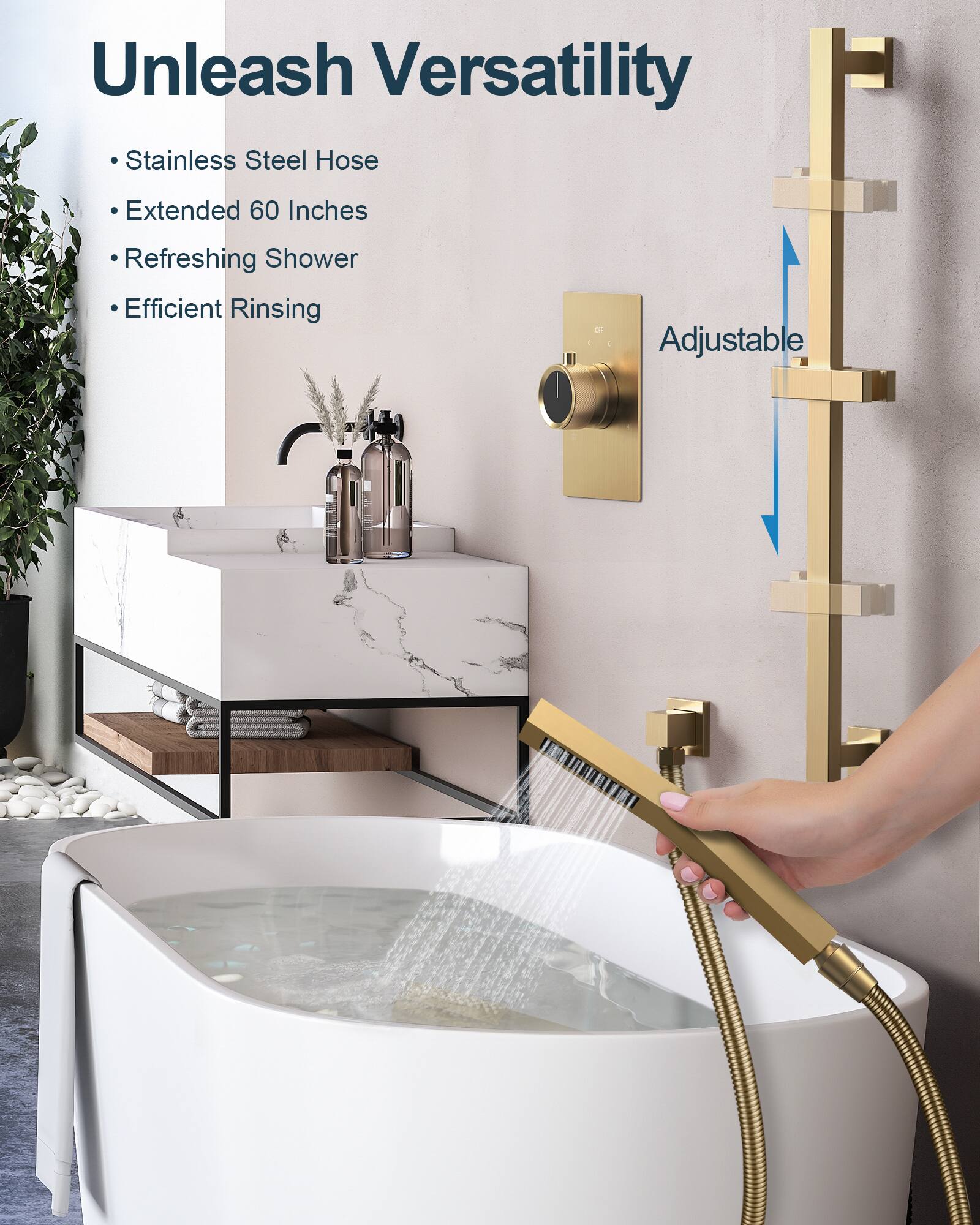 Unleash Versatility  
- Stainless Steel Hose  
- Extended 60 Inches  
- Refreshing Shower  
- Efficient Rinsing  
Adjustable