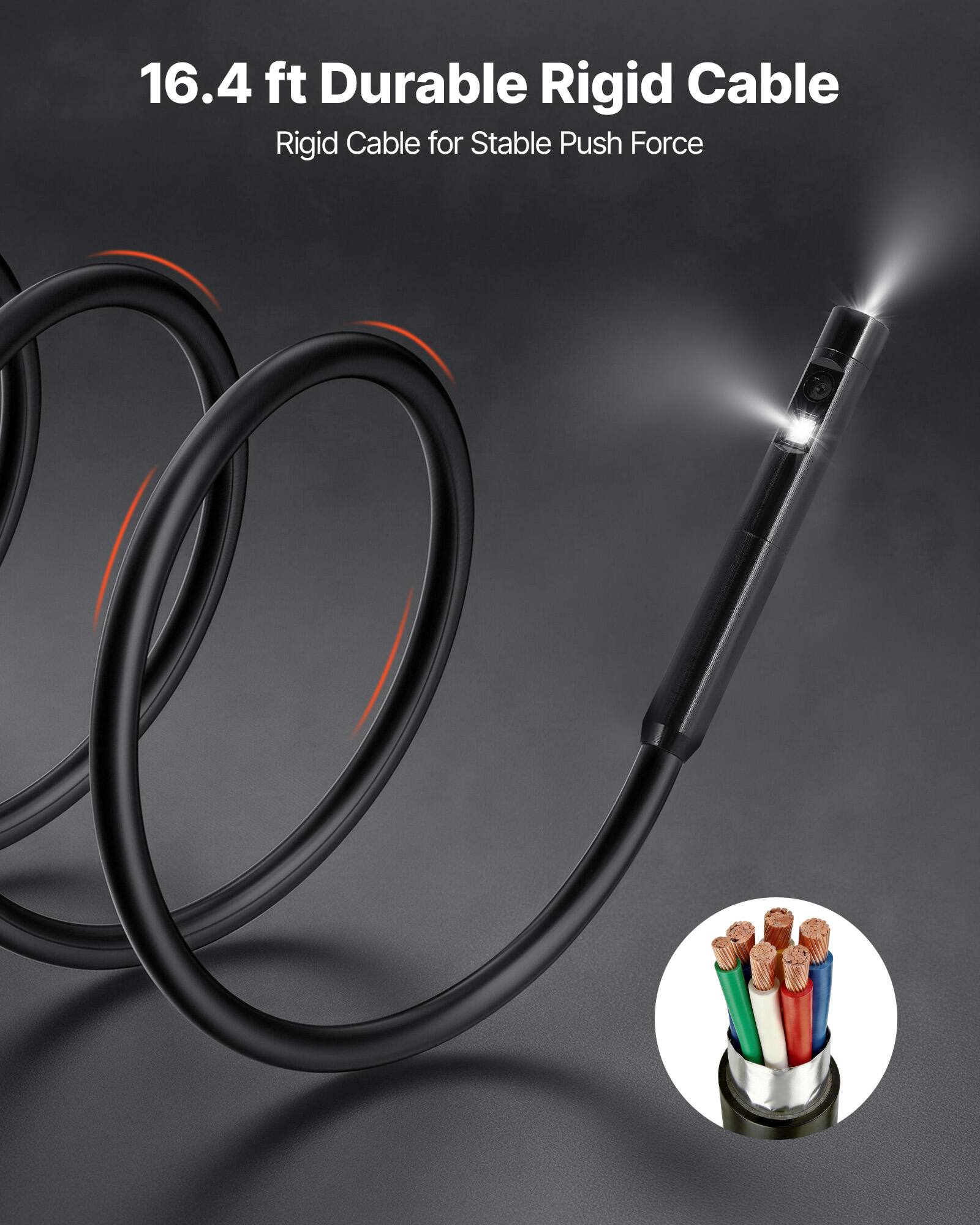 16.4 ft Durable Rigid Cable  
Rigid Cable for Stable Push Force