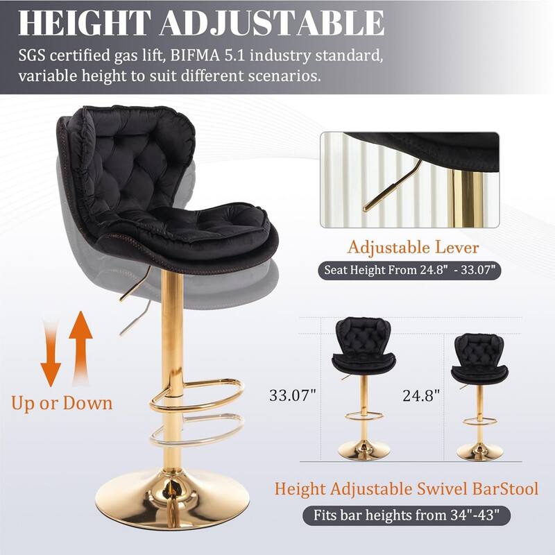 HEIGHT ADJUSTABLE

SGS certified gas lift, BIFMA 5.1 industry standard, variable height to suit different scenarios.

Adjustable Lever
Seat Height From 24.8" - 33.07"

Up or Down

Height Adjustable Swivel BarStool
Fits bar heights from 34"-43"