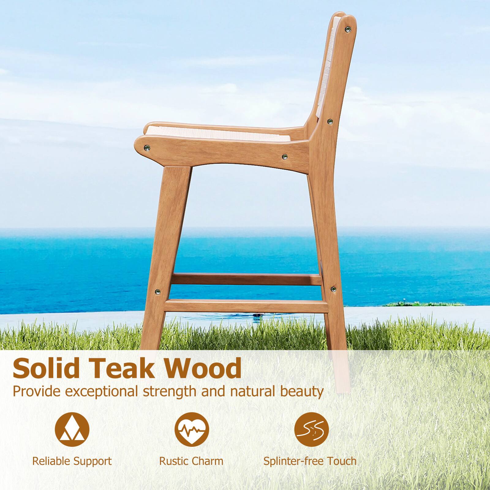 Solid Teak Wood  
Provide exceptional strength and natural beauty  

- Reliable Support  
- Rustic Charm  
- Splinter-free Touch