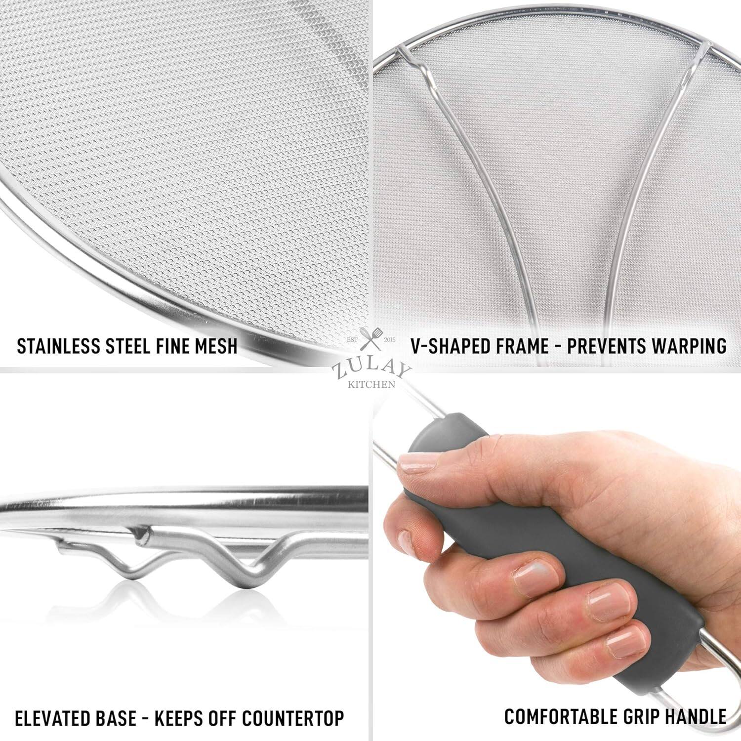 STAINLESS STEEL FINE MESH  
V-SHAPED FRAME - PREVENTS WARPING  
ELEVATED BASE - KEEPS OFF COUNTERTOP  
COMFORTABLE GRIP HANDLE
