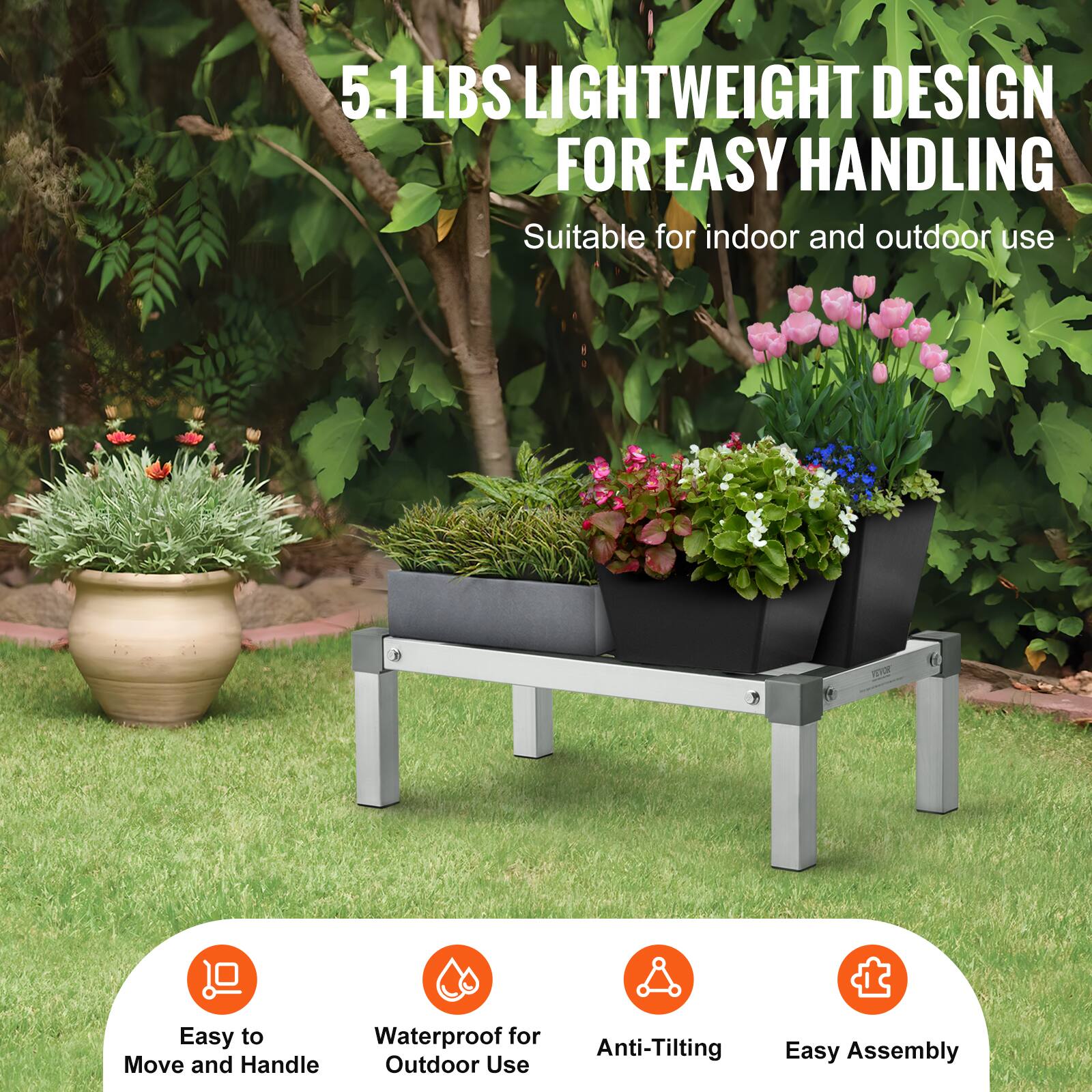 5.1 LBS LIGHTWEIGHT DESIGN FOR EASY HANDLING  
Suitable for indoor and outdoor use  

- Easy to Move and Handle  
- Waterproof for Outdoor Use  
- Anti-Tilting  
- Easy Assembly