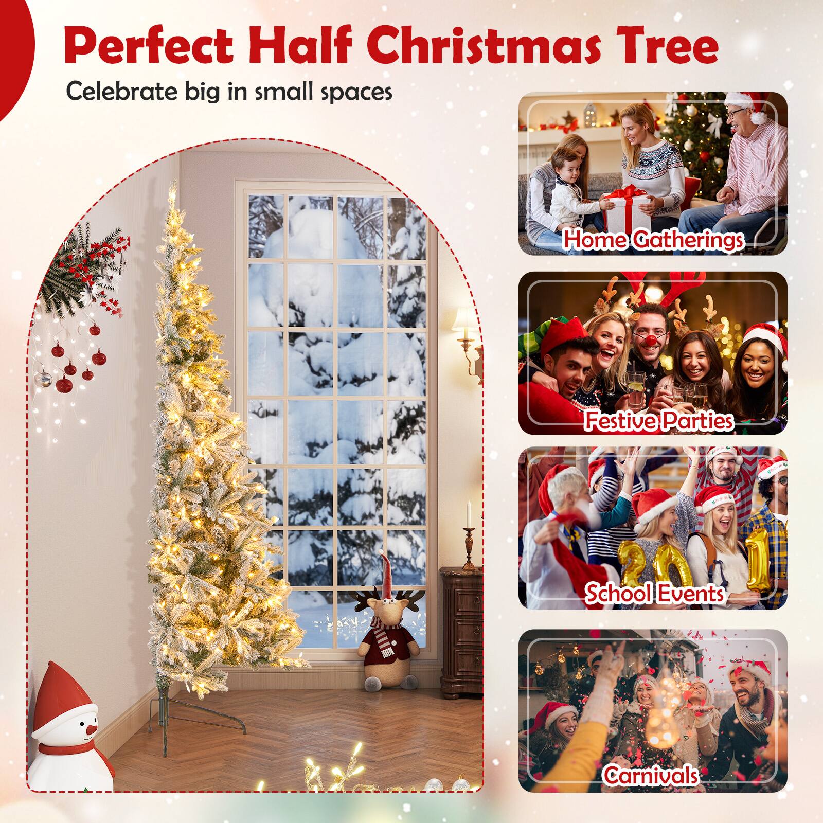 Perfect Half Christmas Tree  
Celebrate big in small spaces  

Home Gatherings  
Festive Parties  
School Events  
Carnivals
