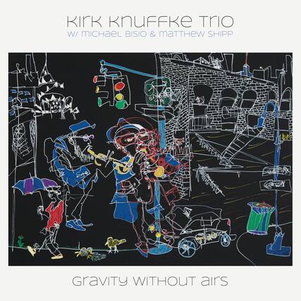 Kirk Knuffke Trio
w/ Michael Bisio & Matthew Shipp
Gravity Without airs
