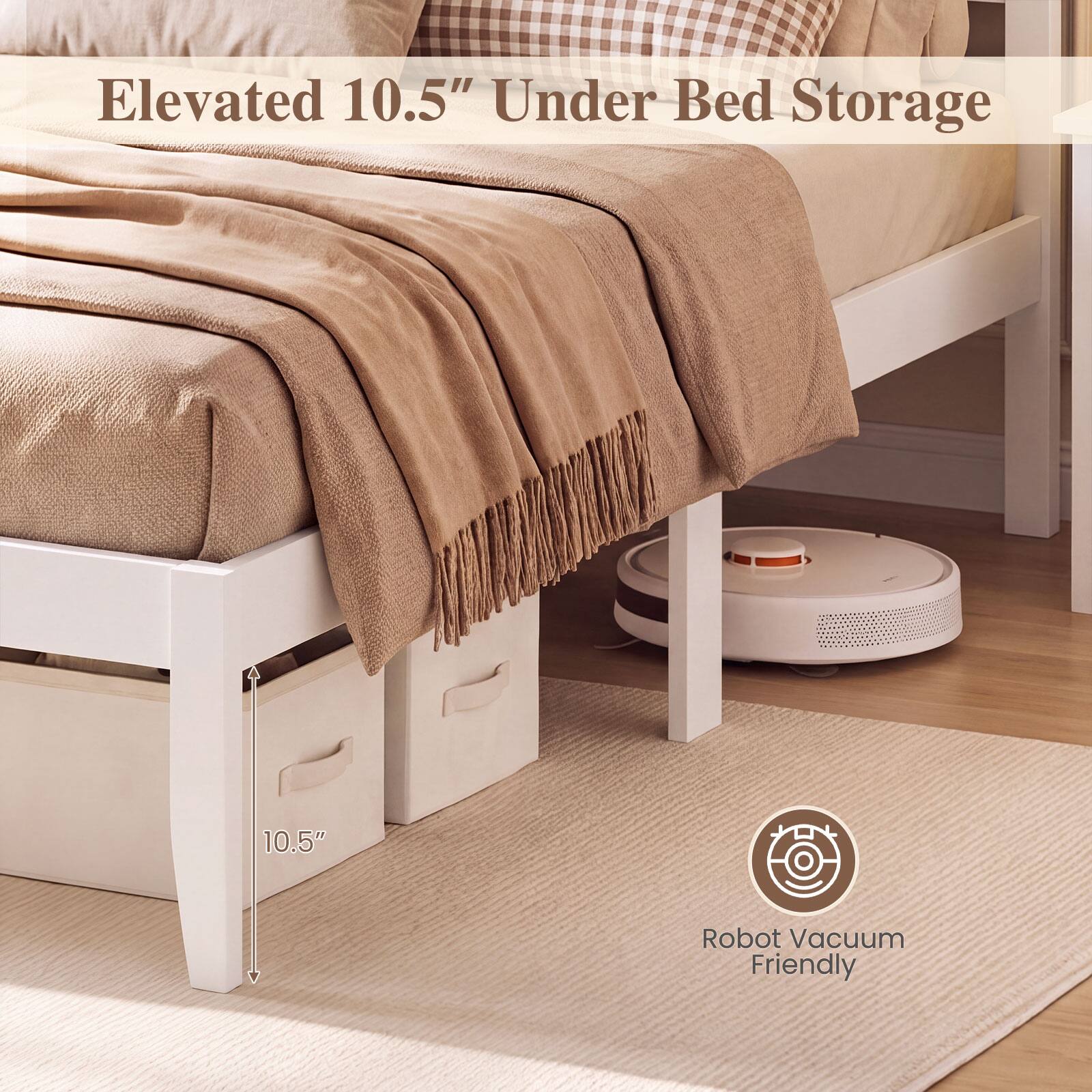 Elevated 10.5" Under Bed Storage

10.5"

Robot Vacuum Friendly